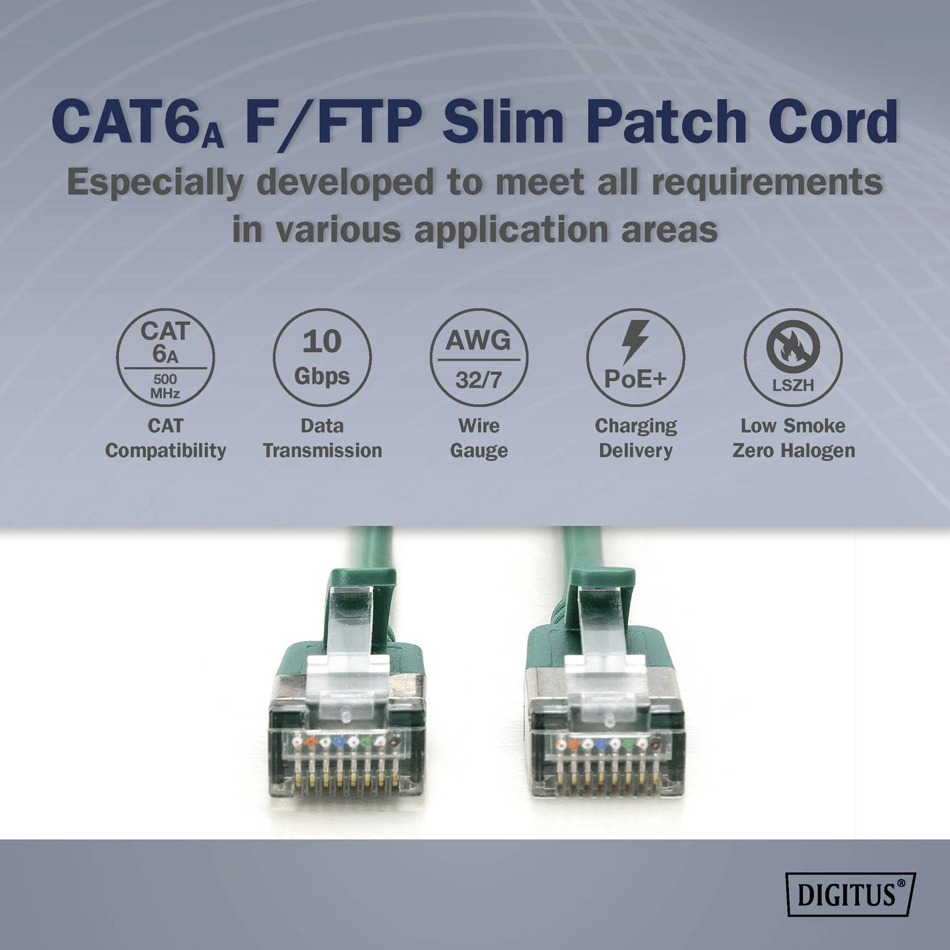 'CAT6A F/FTP Slim Patch Cord'. Entwickelt für zahlreiche Anwendungen mit 10 Gbps, AWG 32/7, PoE+, geringe Rauchentwicklung, CAT 6A-Kompatibilität.
