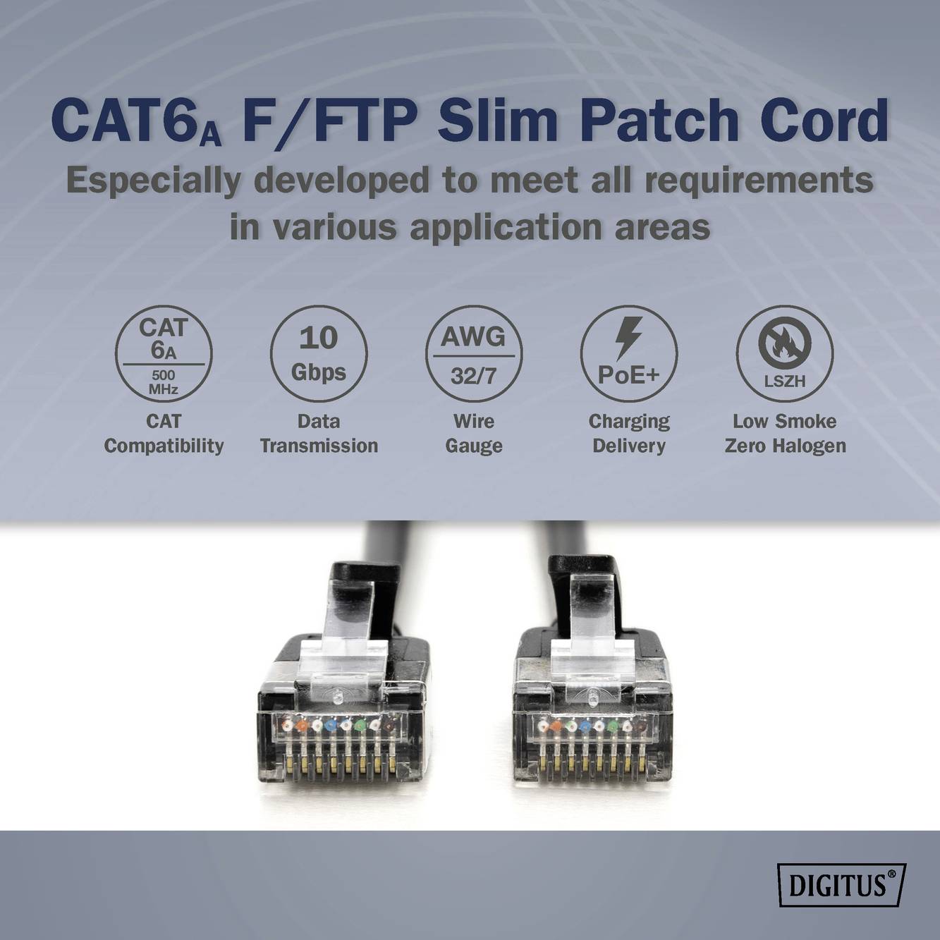 'CAT6A F/FTP Slim Patch Cord'. Entwickelt für diverse Anwendungsbereiche. Merkmale: CAT 6A, 10 Gbps, AWG 32/7, PoE+, LSZH, CAT- und Datenkompatibilität.