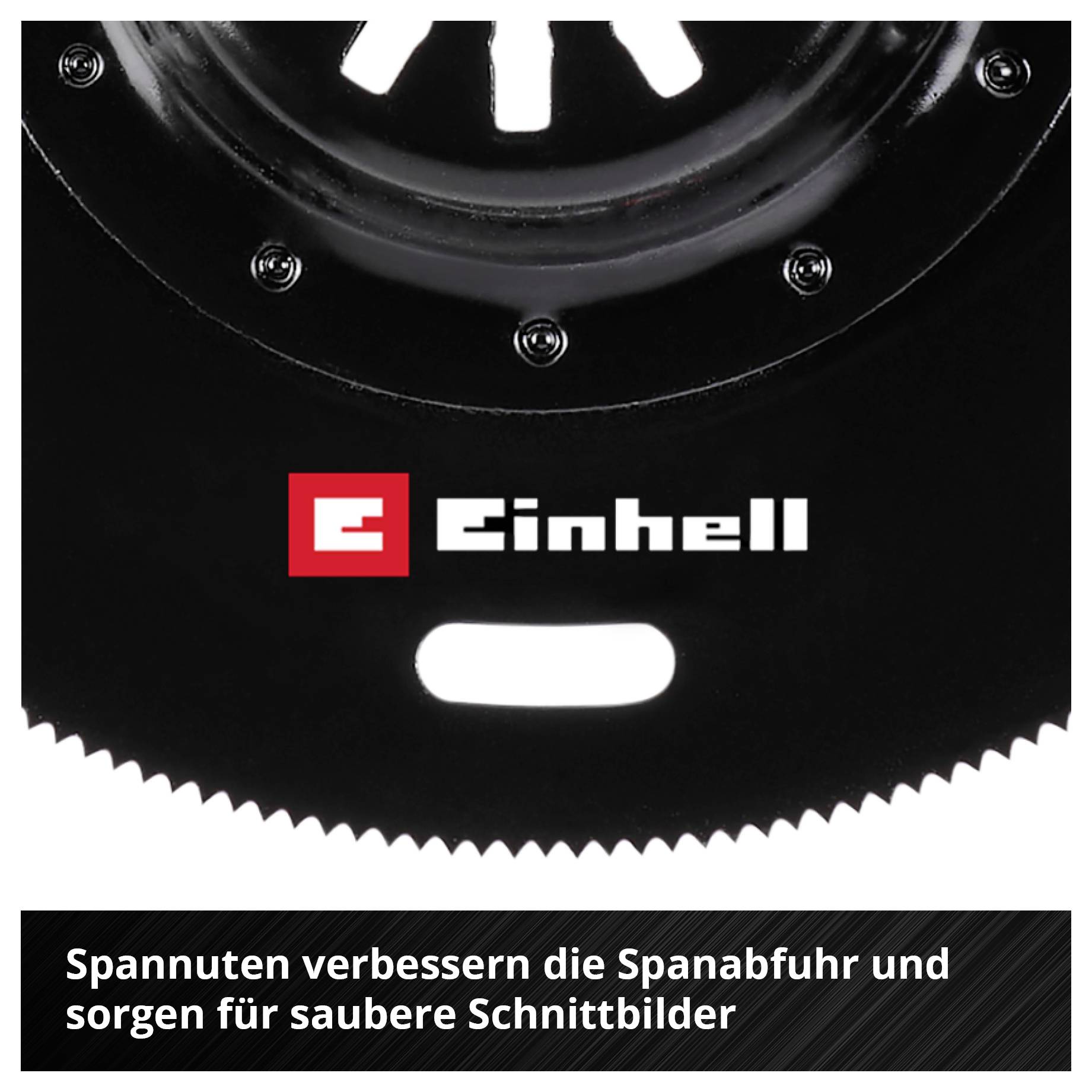 Ein schwarzes Sägeblatt mit gezacktem Rand. Darauf das rote und weiße 'Einhell'-Logo. Text: 'Spannuten verbessern die Spanabfuhr'.