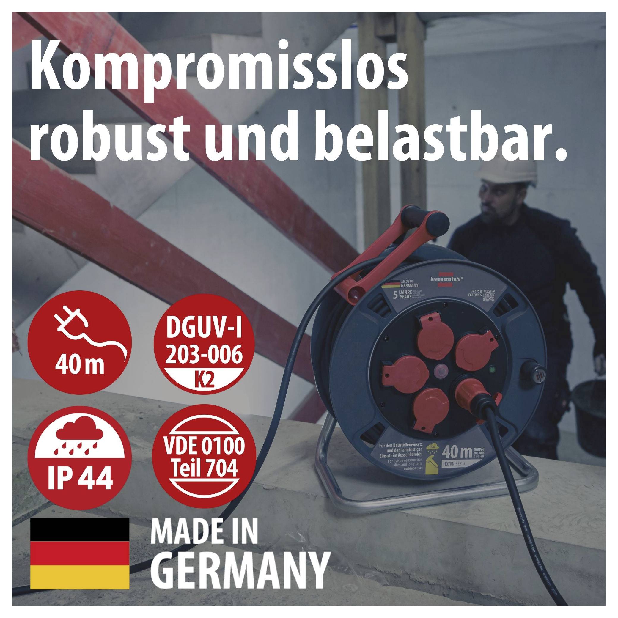 Werbeplakat für eine Kabeltrommel: 'Kompromisslos robust und belastbar', 40 m, IP44, DGUV-I 203-006 K2, VDE 0100 Teil 704, Made in Germany.