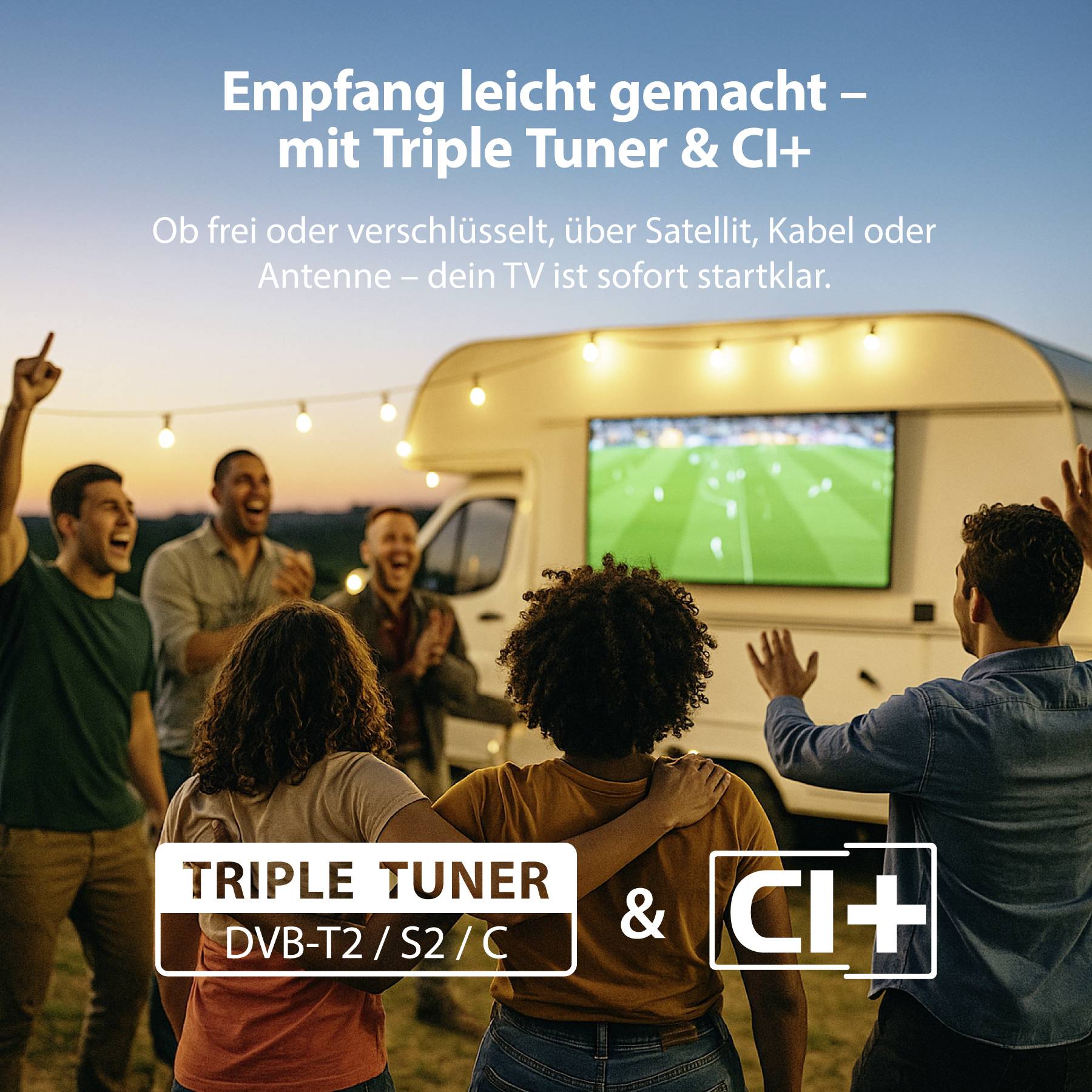 A group of people celebrating outdoors in front of a TV screen showing a soccer match. Text reads 'Empfang leicht gemacht mit Triple Tuner & CI+'.<br><br>The text is already in German and perfectly translated, so no further translation is needed.