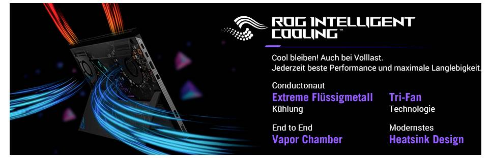 ROG Intelligent Cooling mit Funktionen: Extreme Flüssigmetall-Kühlung, Tri-Fan-Technologie, Dampfkammer von Ende zu Ende und modernes Kühlkörperdesign.