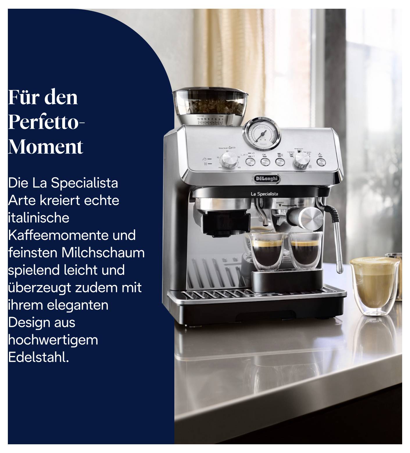 Werbeanzeige mit Espresso-/Milchaufschäumer-Maschine De’Longhi La Specialista Arte; Text: 'Für den Perfetto-Moment' und Beschreibung italienischer Kaffeemomente und elegantem Edelstahl-Design.