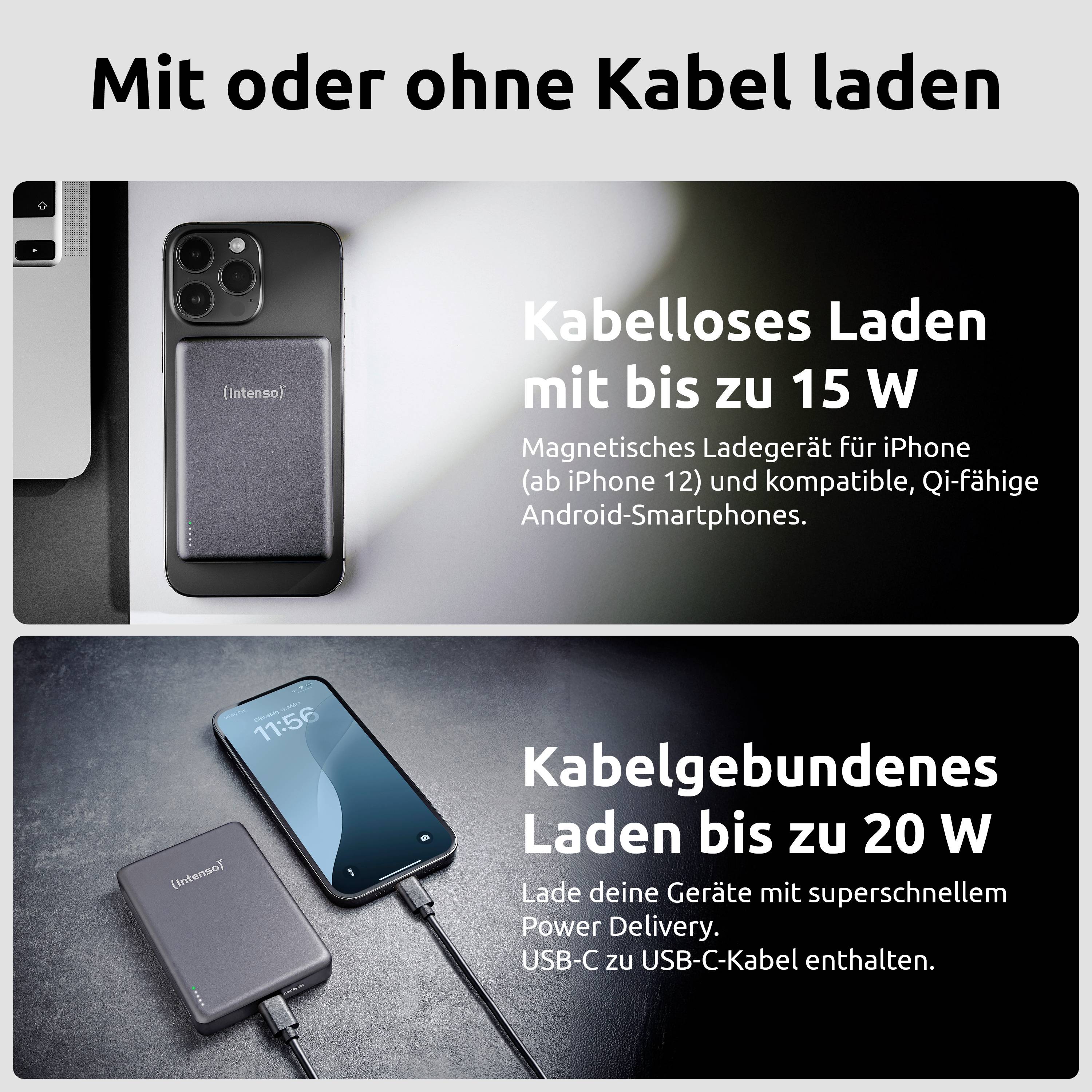 'Mit oder ohne Kabel laden'<br><br>Kabelloses Laden mit bis zu 15 W<br><br>Kabelgebundenes Laden bis zu 20 W