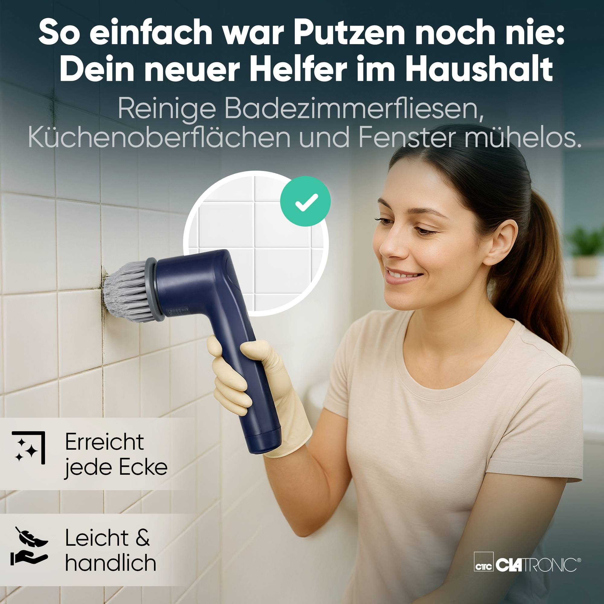 'Frau putzt Badezimmerfliesen mit elektrischem Reinigungsgerät.' Text: 'So einfach war Putzen noch nie: Dein neuer Helfer im Haushalt.'