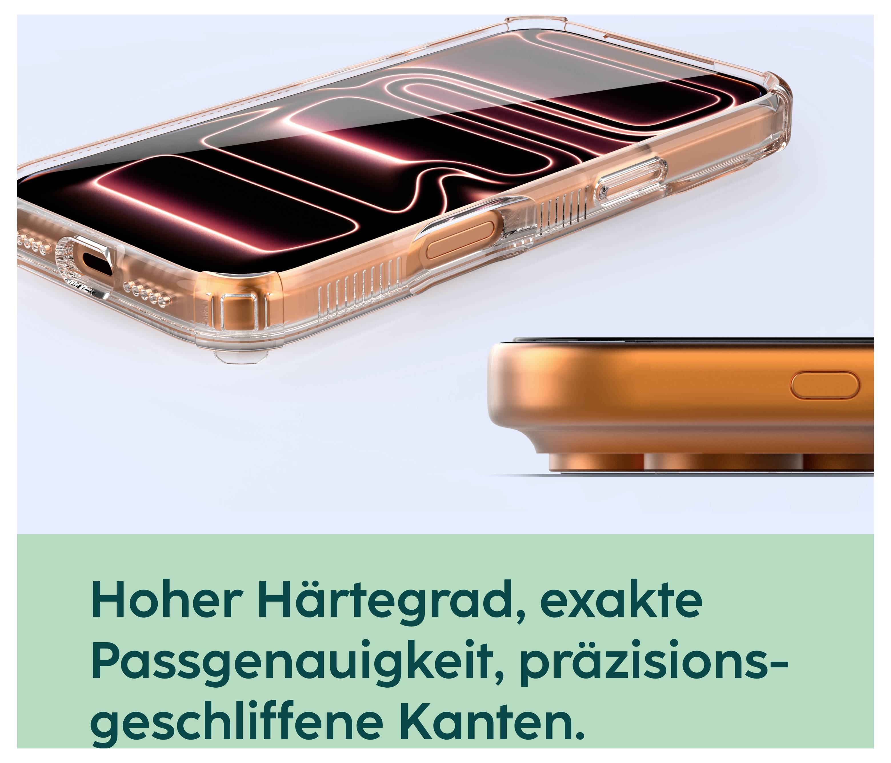 Transparente Handyhülle mit präziser Passform und verstärkten Kanten; Text: 'Hoher Härtegrad, exakte Passgenauigkeit, präzisionsgeschliffene Kanten.'