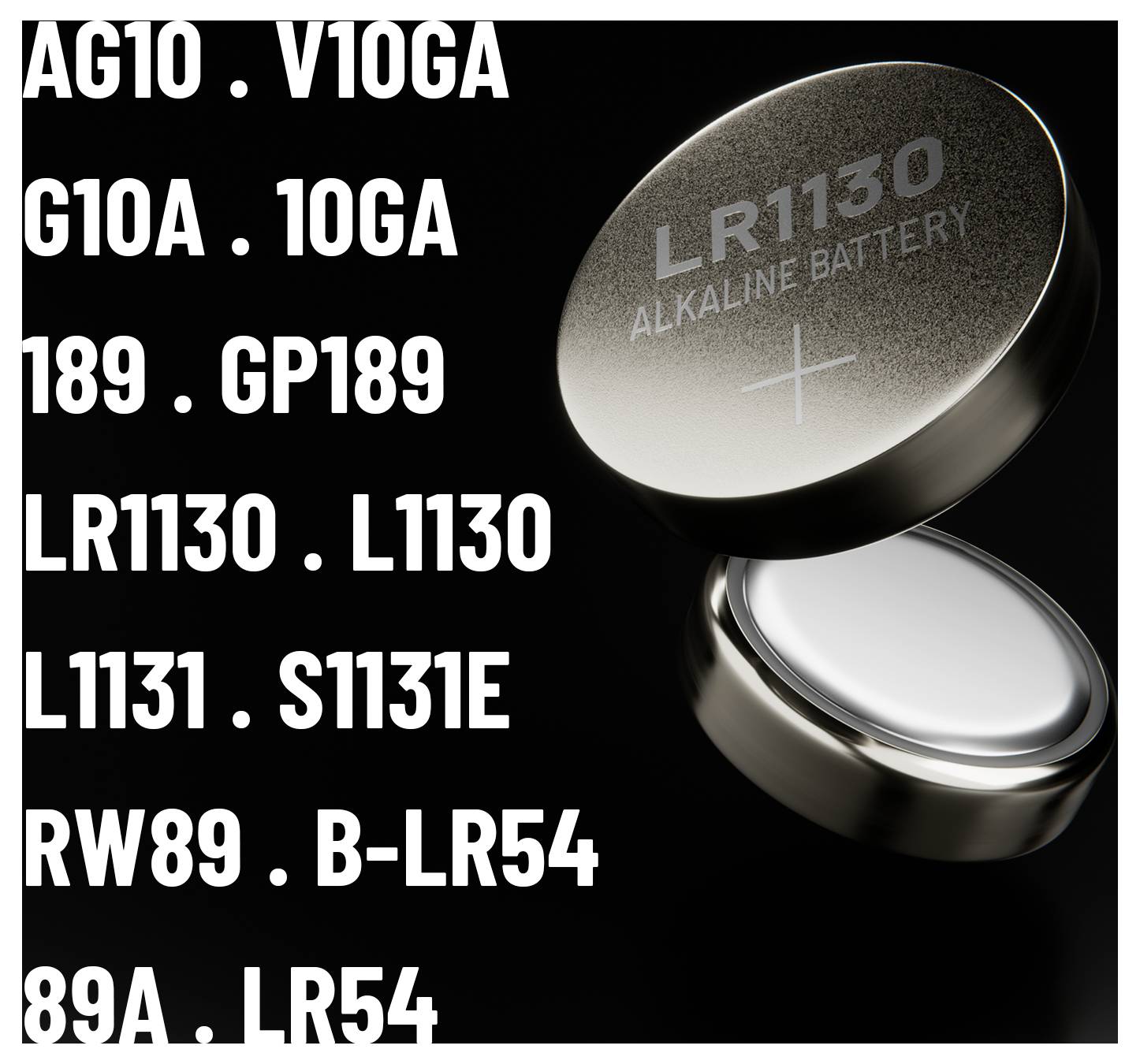 Eine runde silberne Batterie mit der Aufschrift 'LR1130 ALKALINE BATTERY', daneben eine Liste kompatibler Batteriecodes: 'AG10, V10GA, G10A, 10GA, 189, GP189, LR1130, L1130, L1131, S1131E, RW89, B-LR54, 89A, LR54'.