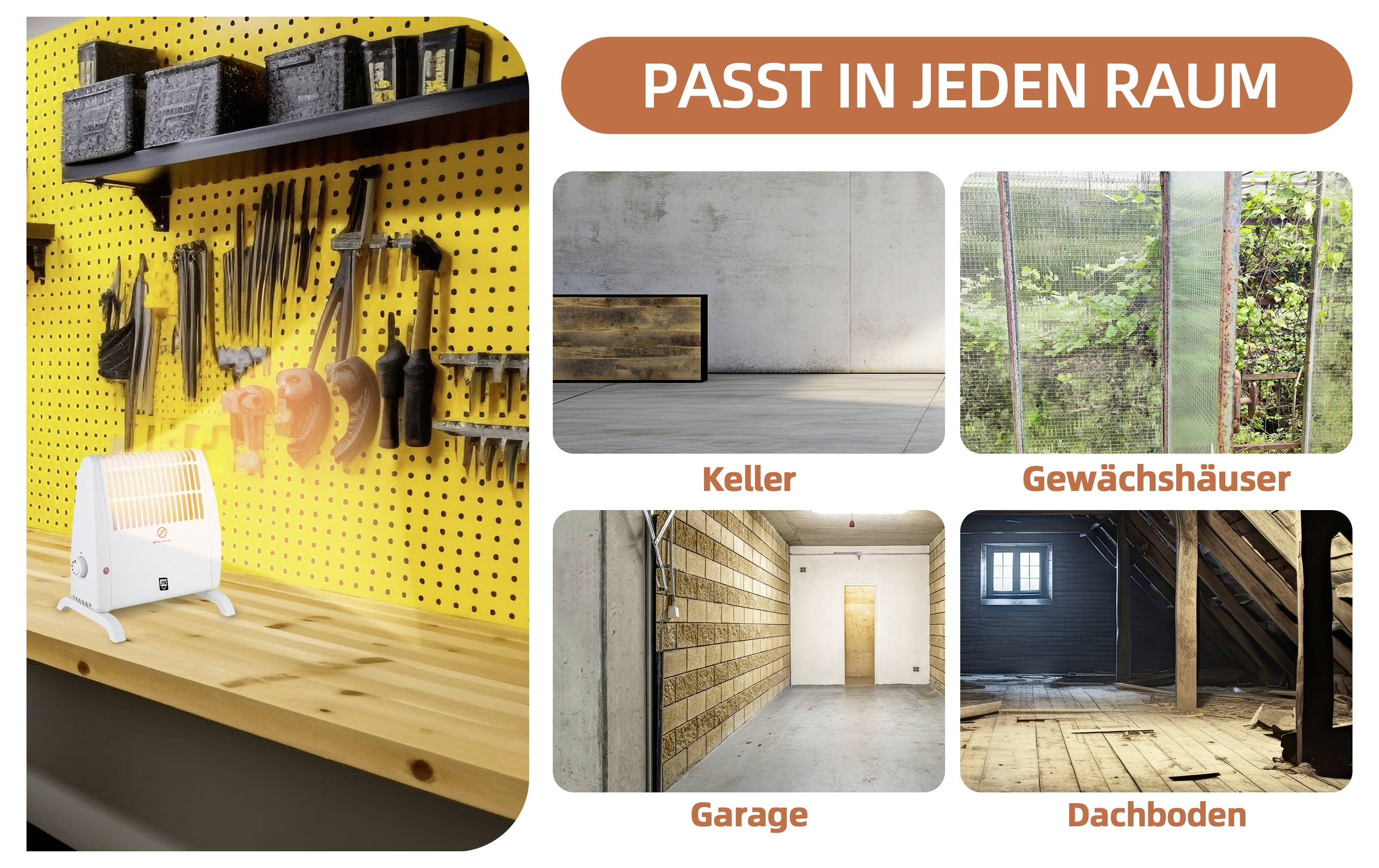 Ein tragbarer Raumheizer steht auf einer Werkbank. Text lautet 'PASST IN JEDEN RAUM' mit Bildern, die Nutzungsmöglichkeiten zeigen: Keller, Gewächshaus, Garage, Dachboden.
