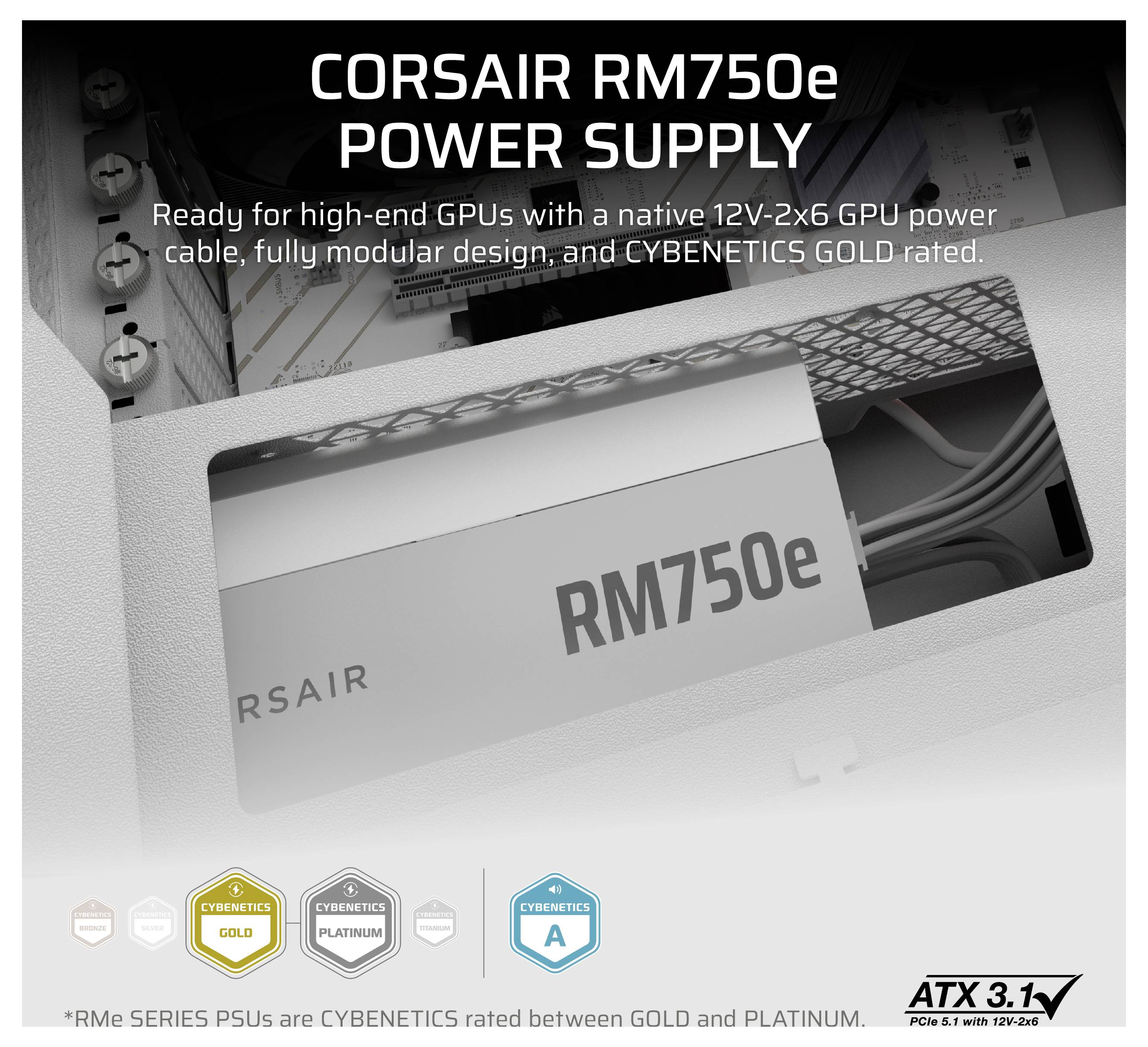 'Corsair RM750e' Netzteilbox-Bild zeigt Text: „Bereit für High-End-GPUs mit einem nativen 12V-2x6 GPU-Netzkabel, vollmodularem Design und CYBENETICS GOLD-Zertifizierung.