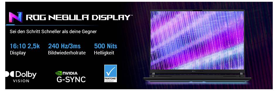 Ein Laptop-Bildschirm präsentiert das 'ROG Nebula Display' mit hervorgehobenen Funktionen: 16:10, 2,5k Auflösung, 240 Hz, 3 ms Reaktionszeit, 500 Nits Helligkeit, mit Dolby Vision, NVIDIA G-SYNC, Pantone Validated.