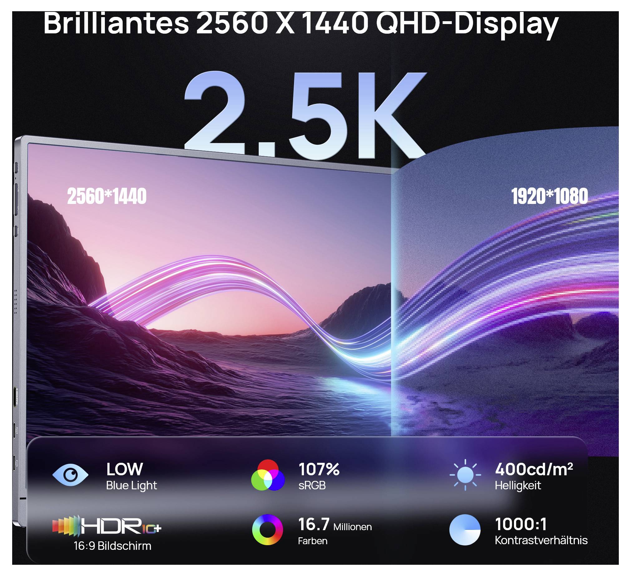 Brillantes 2560 X 1440 QHD-Display über einem Bildschirm mit lebendigen Farben und Spezifikationen: 2,5K, blaulichtreduziert, 107% sRGB, HDR, 16,7 Millionen Farben.