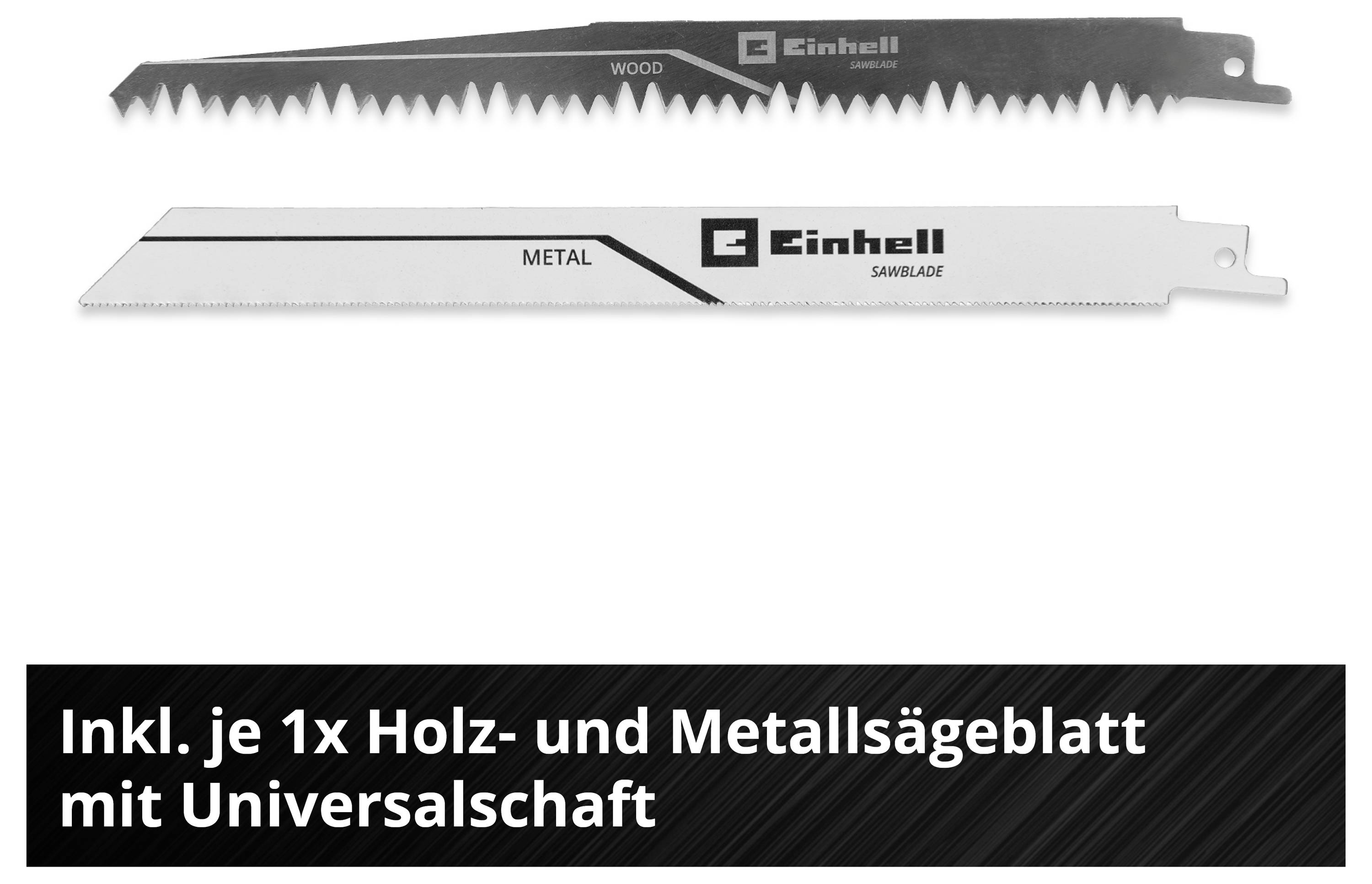 Einhell Säbelsägeblatt: je 1x Holz- und Metallsägeblatt mit Universalschaft. Oben Holz-, unten Metallsägeblatt abgebildet.