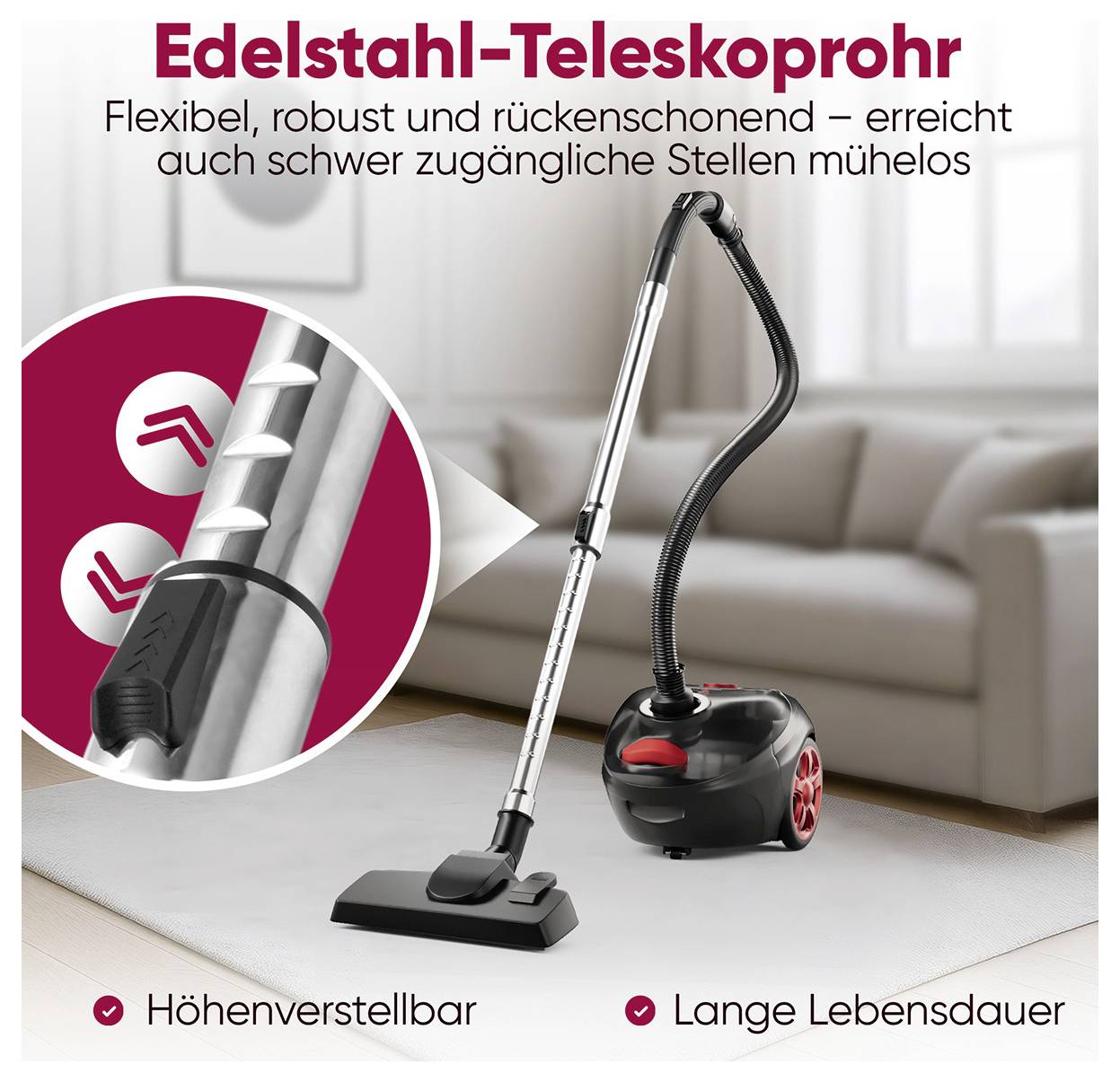 Staubsauger mit Edelstahl-Teleskoprohr zeigt Höhenverstellung und lange Lebensdauer. Bewirbt Flexibilität und einfache Reichweite.