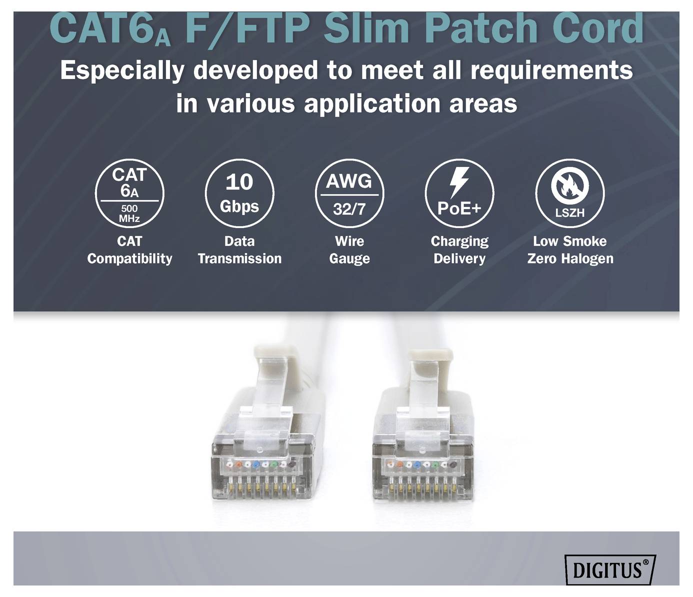 CAT6a F/FTP Slim Patchkabel. Speziell entwickelt, um alle Anforderungen in verschiedenen Anwendungsbereichen zu erfüllen: CAT-Kompatibilität, 10-Gbps-Datenübertragung, AWG 32/7 Drahtquerschnitt, PoE+-Stromversorgung, LSZH Niedriger Rauch Null Halogene.