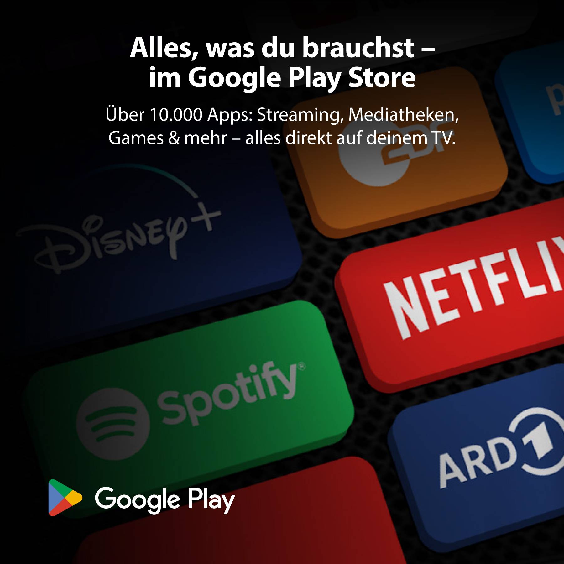 'Alles, was du brauchst – im Google Play Store': Werbung mit Logos von Disney+, Spotify, Netflix, ARD. Verfügbar auf TV über Google Play.