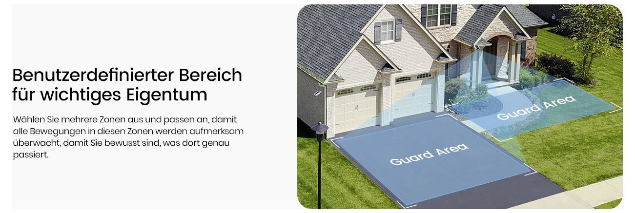 Anpassbare Zone für wichtiges Eigentum. Wählen Sie mehrere Zonen aus, um Bewegungen zu überwachen und über Aktivitäten in diesen Bereichen informiert zu bleiben.