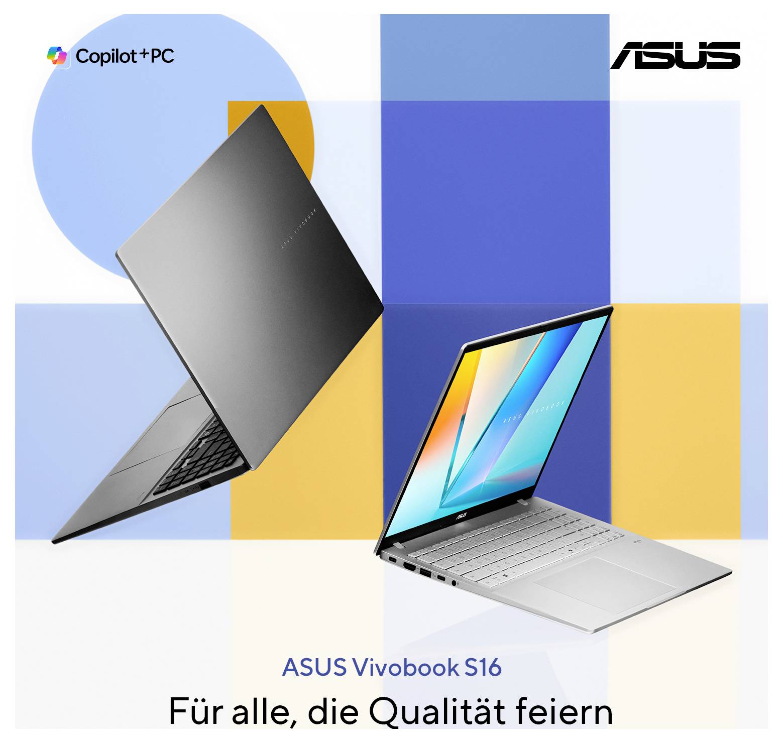 Zwei ASUS Vivobook S16-Laptops in unterschiedlicher Perspektive vor buntem geometrischen Hintergrund. Text: 'Für alle, die Qualität feiern'.