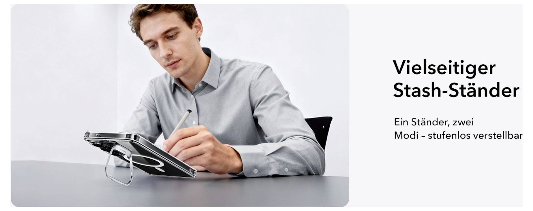 Ein Mann schreibt mit einem Stift auf einem Tablet, das auf einem vielseitig verstellbaren Ständer steht. Text: 'Ein Ständer, zwei Modi'.