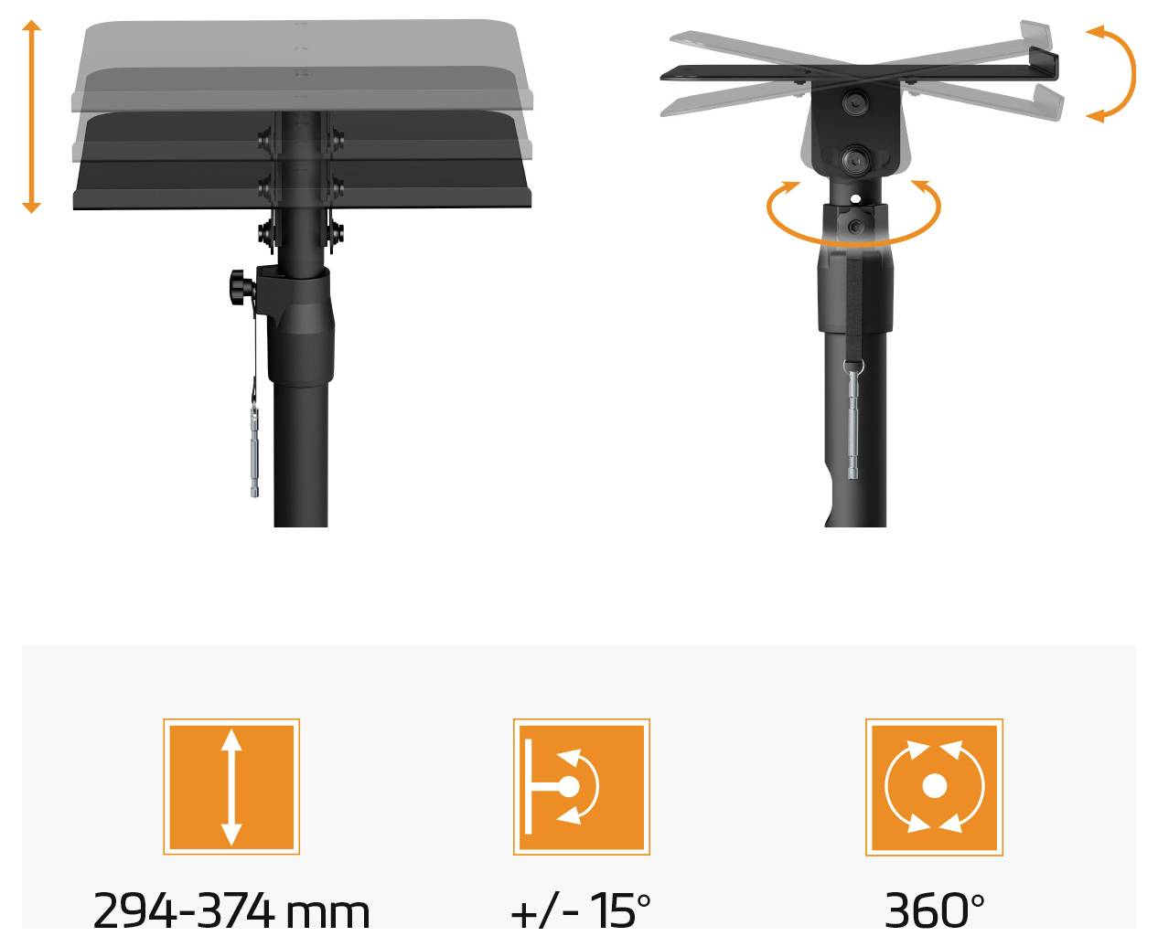 Verstellbare Halterung mit Höhenbereich 294-374 mm, Neigung von ±15° und 360°-Rotation.