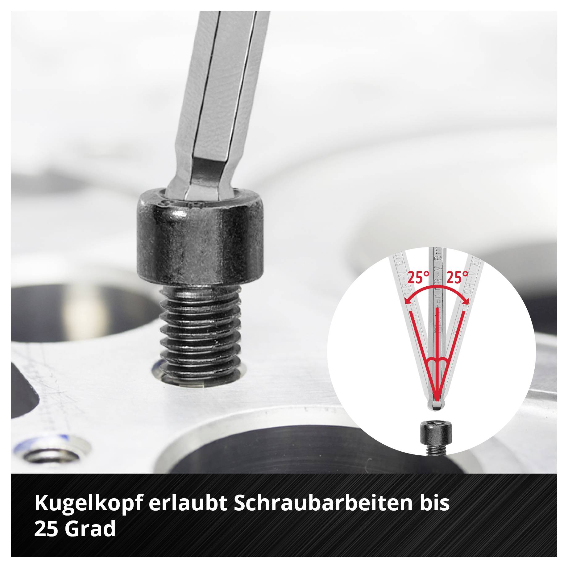 Nahaufnahme einer Schraube mit Kugelkopf; eine Einblendung zeigt, dass Schraubarbeiten bis 25 Grad möglich sind.
