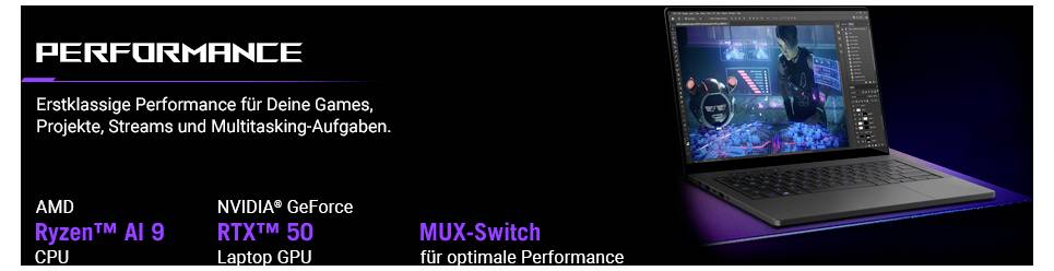 Performance: Erstklassige Performance für Games, Projekte, Streams. AMD Ryzen™ 9 CPU, NVIDIA GeForce RTX™ 50 GPU, MUX-Switch.