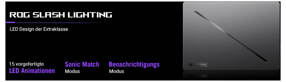 ROG Slash Lighting: Laptop mit LED-Design. Funktionen: 15 LED-Animationen, Sonic Match Modus, Benachrichtigungsmodus.