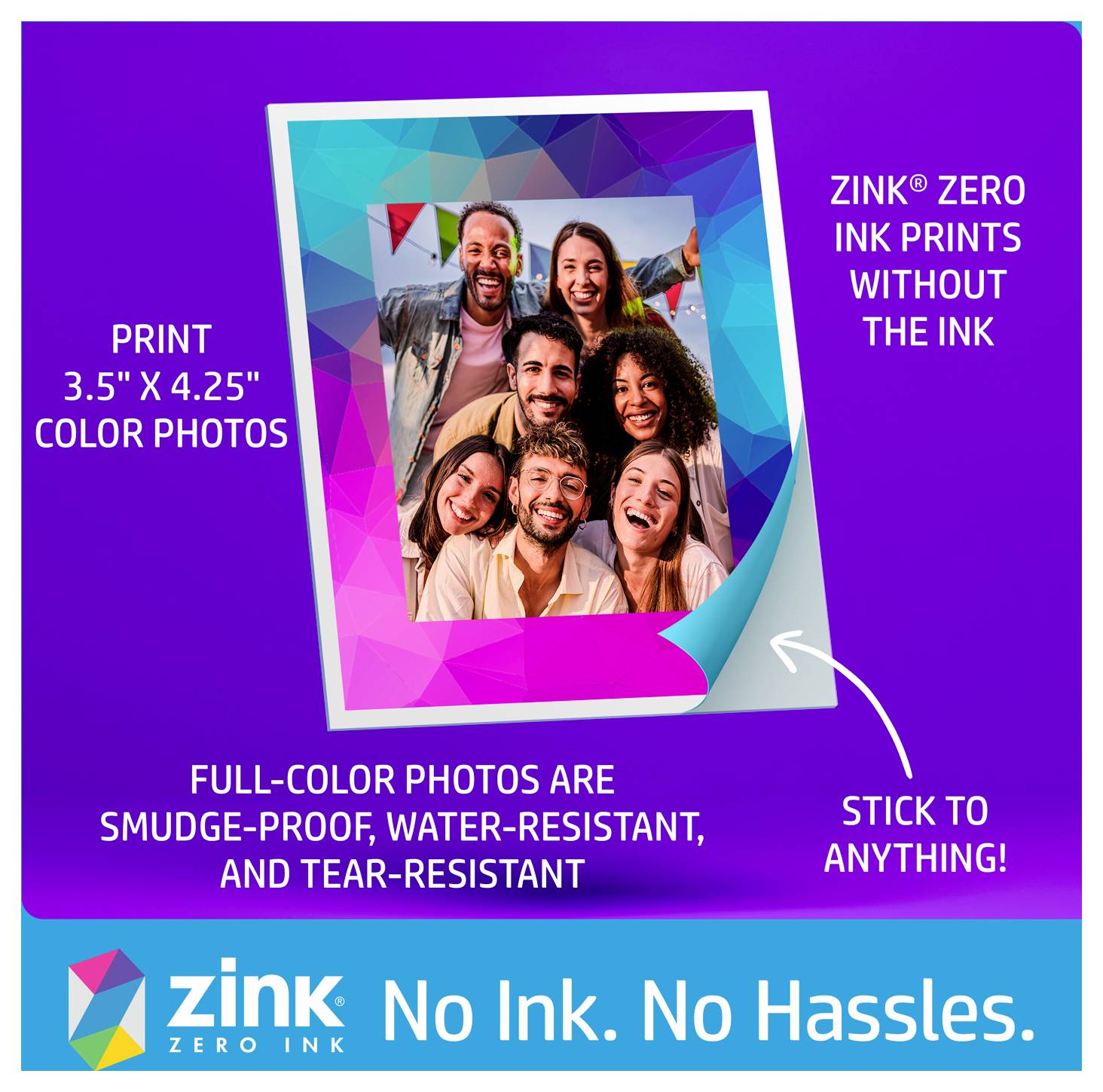 ZINK Zero Ink Fotodruck-Anzeige mit einem Gruppenfoto auf einem 3,5 x 4,25-Zoll-Druck und Text: „Keine Tinte, keine Probleme