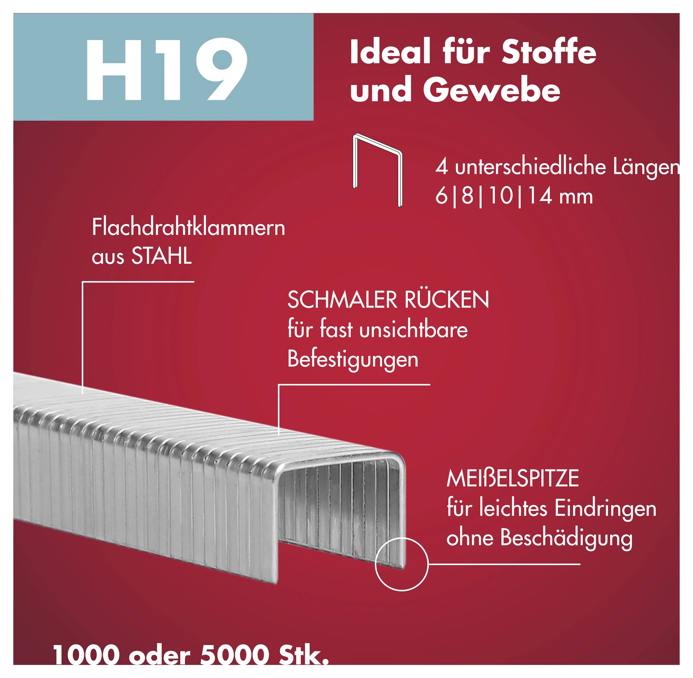 H19 Flachflechtdraht-Heftklammern für Stoffe und Textilien, erhältlich in 4 Längen (6, 8, 10, 14 mm), mit schmaler Rückseite und Meißelspitze; verkauft in 1000 oder 5000 Stück.