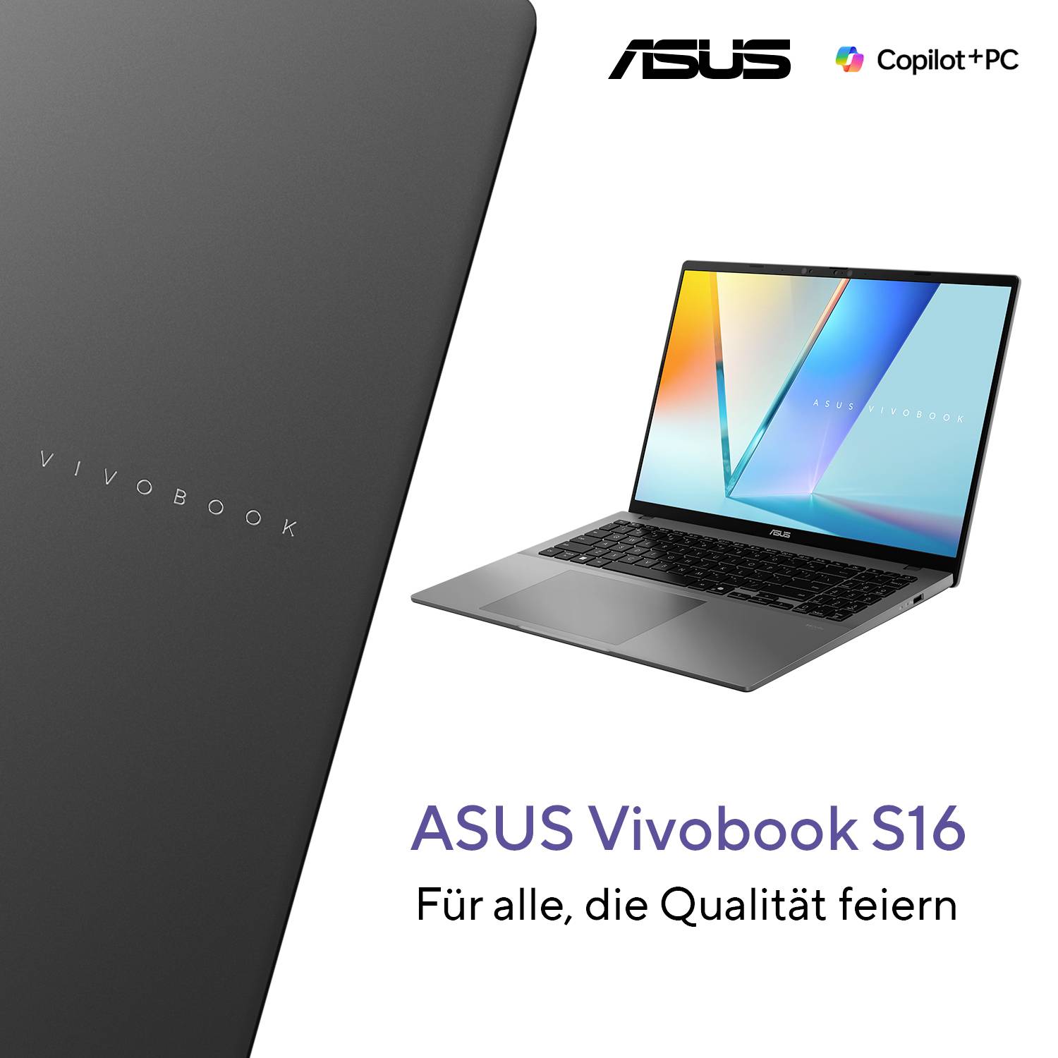 ASUS Vivobook S16 Laptop mit geöffnetem Display, Copilot+ PC Branding und deutschem Slogan 