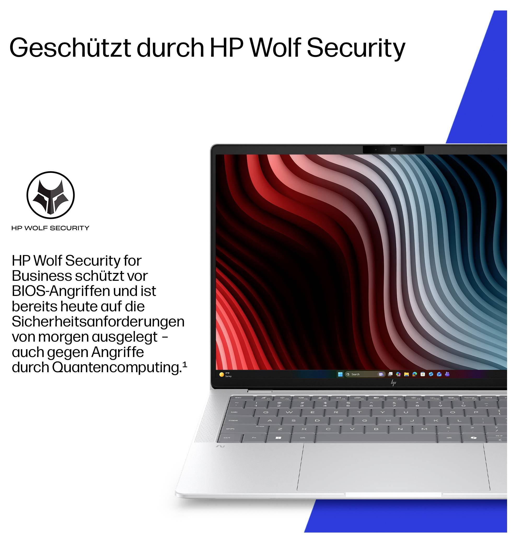 # HP Wolf Security**Geschützt durch HP Wolf Security**Schutz vor BIOS-Angriffen und zukünftigen Bedrohungen einschließlich Quantencomputing.