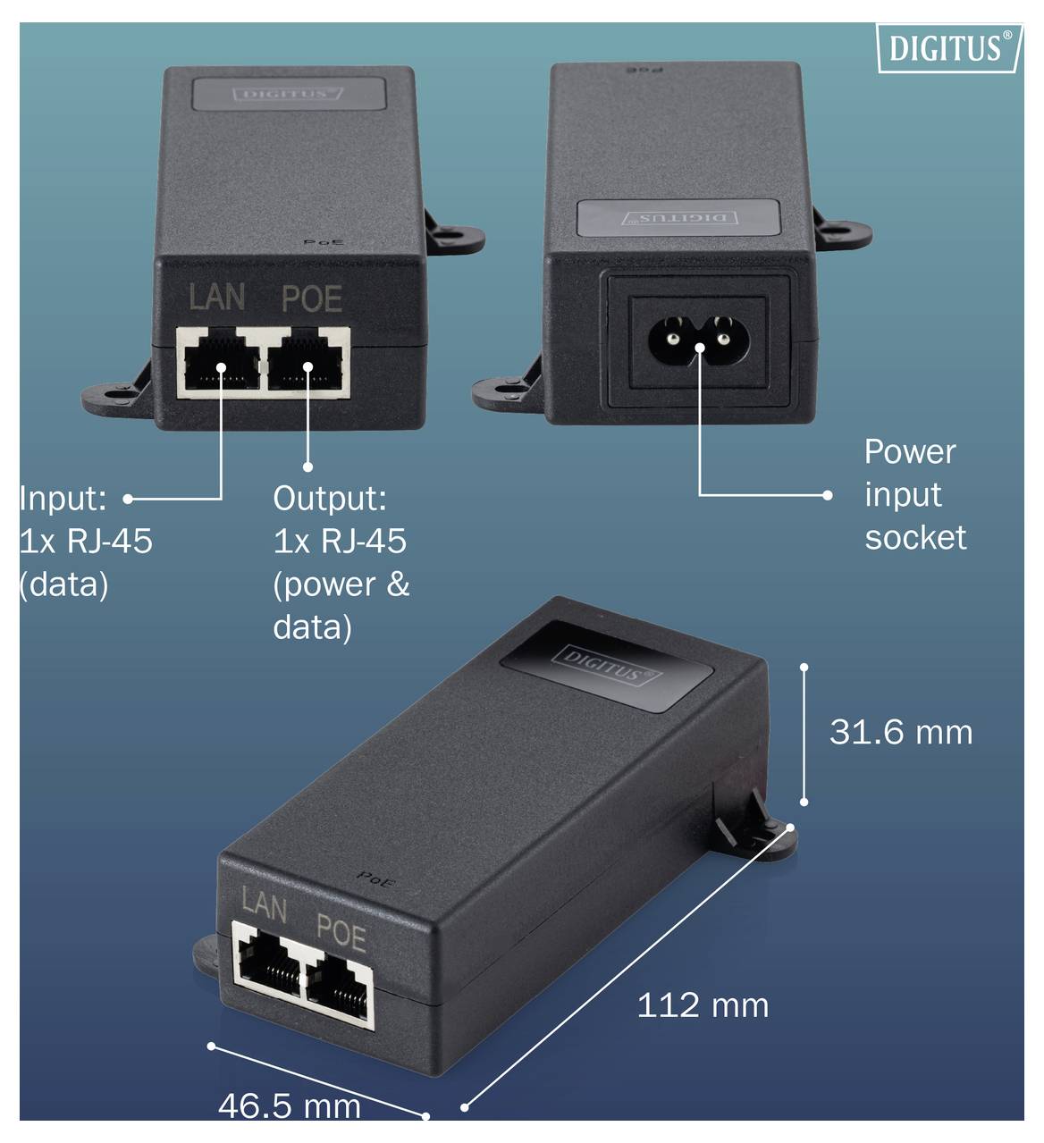 Diagramm eines DIGITUS PoE-Splitters mit 1 RJ-45-Dateneingagn, 1 RJ-45-Stromversorgungs-/Datenausgang, Stromversorgungseingangsbuchse und Abmessungen 112 mm, 46,5 mm, 31,6 mm.