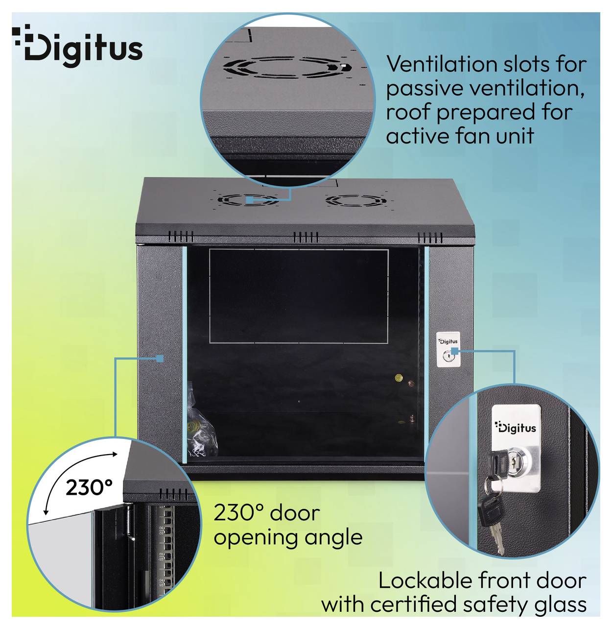 Digitus Netzwerkschrank mit 230° Türöffnung, verschließbare Sicherheitsglastür vorne und Dachbelüftungsschlitze für passive oder aktive Kühlung.