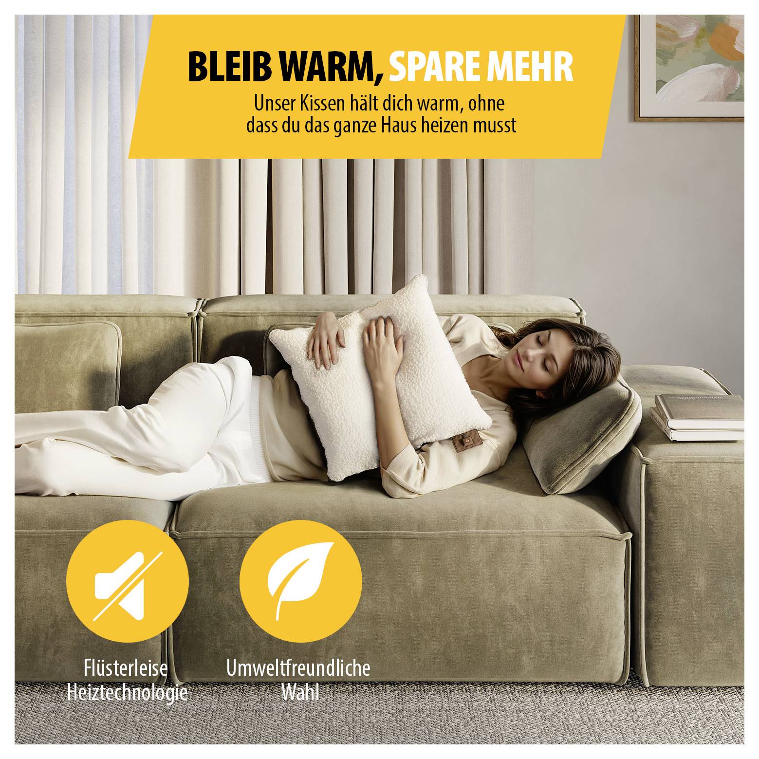 Frau liegt mit Wärmekissen auf Sofa; Werbetext: 'BLEIB WARM, SPARE MEHR' und 'Unser Kissen hält dich warm, ohne dass du das ganze Haus heizen musst'.