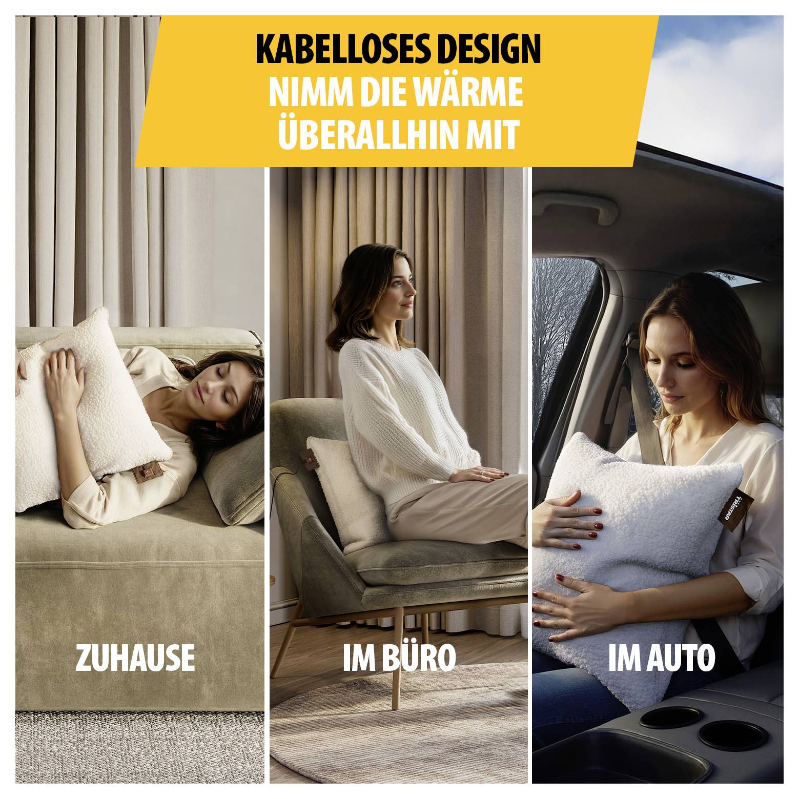 Werbegrafik mit Frau und Heizkissen in drei Situationen: zu Hause, im Büro und im Auto. Text: 'KABELLOSES DESIGN – NIMM DIE WÄRME ÜBERALLHIN MIT'.