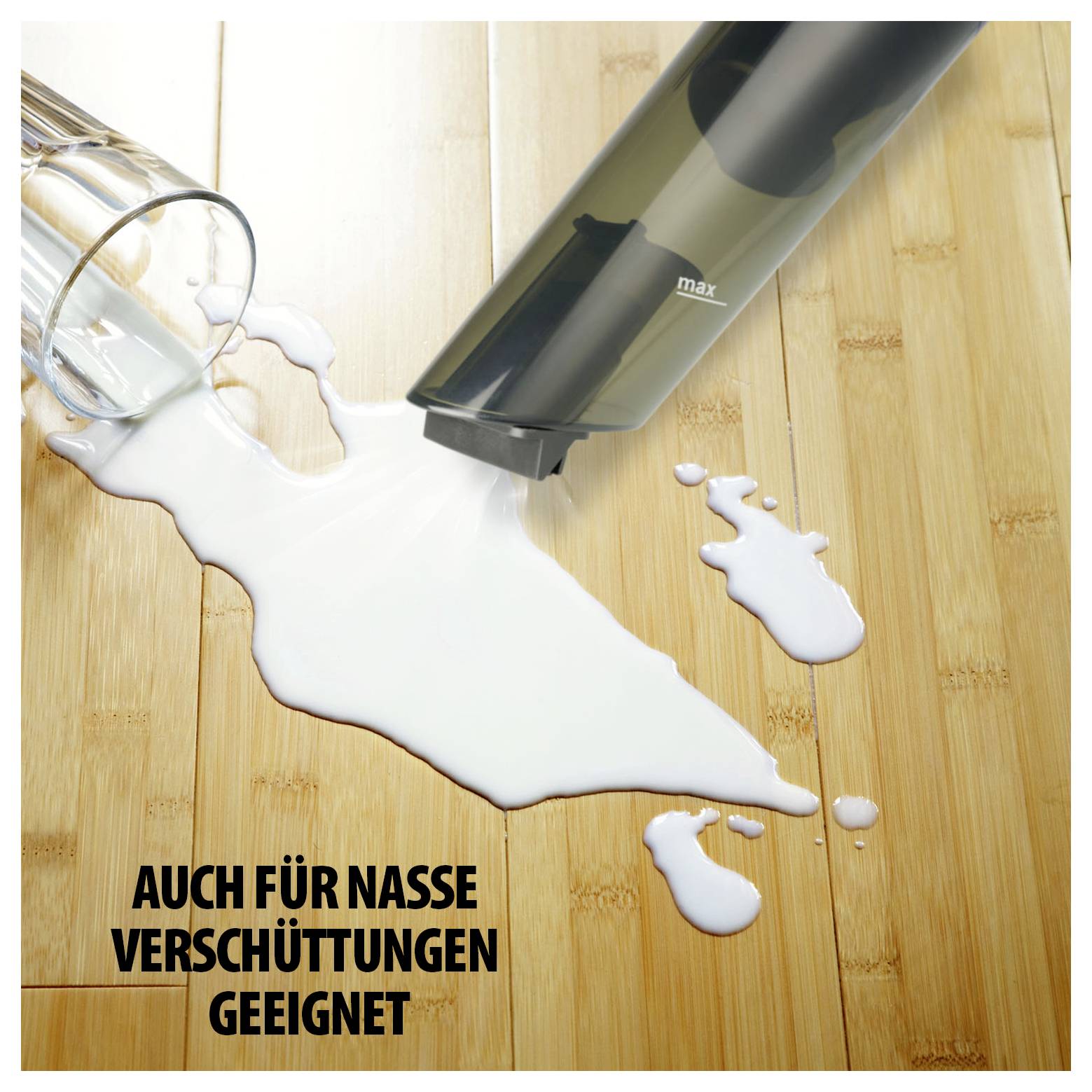 Werbung für einen Staubsauger: Er saugt verschüttete Flüssigkeit von einem Holzboden auf; Text: 'AUCH FÜR NASSE VERSCHÜTTUNGEN GEEIGNET'