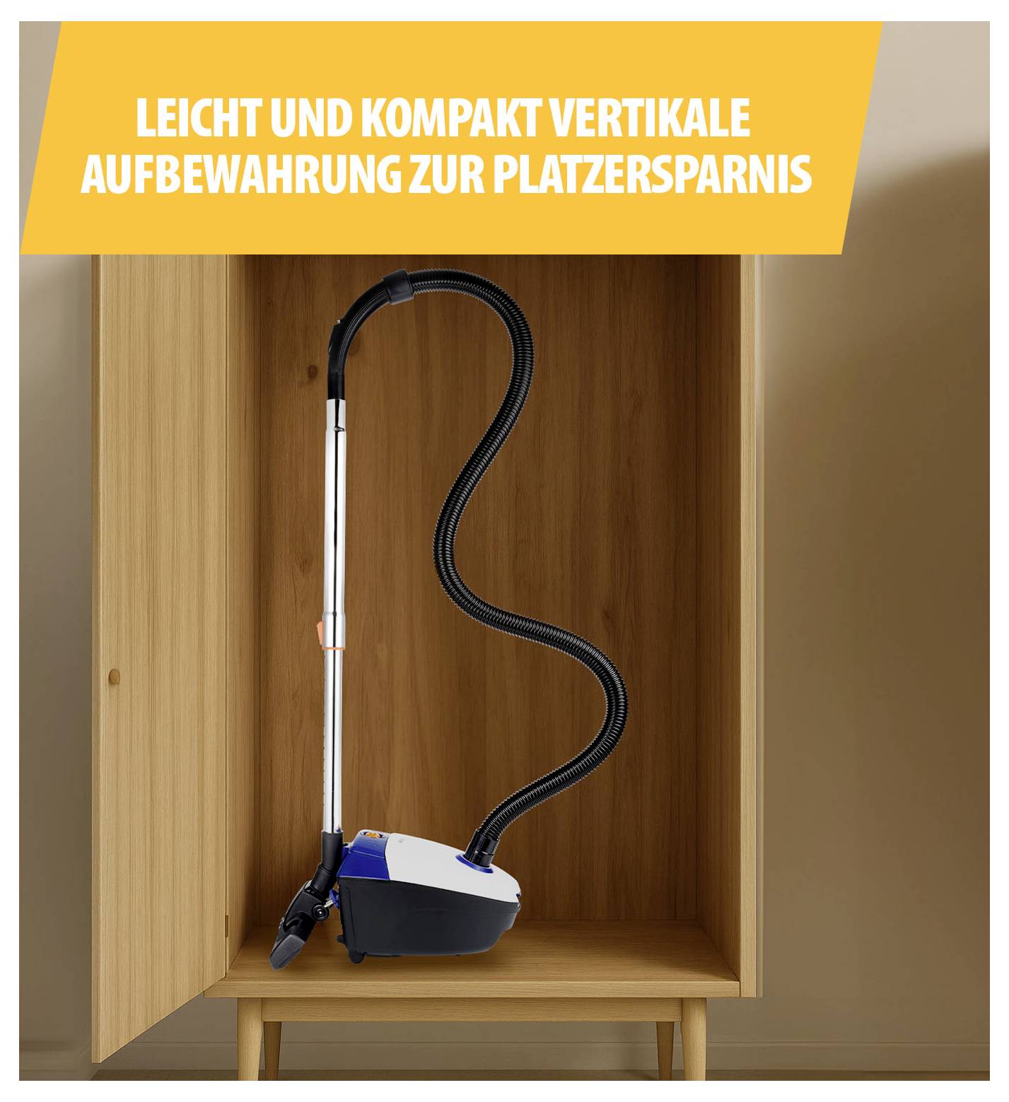 Staubsauger in einem Schrank; Text oben: 'LEICHT UND KOMPAKT VERTIKALE AUFBEWAHRUNG ZUR PLATZSPARNIS'.