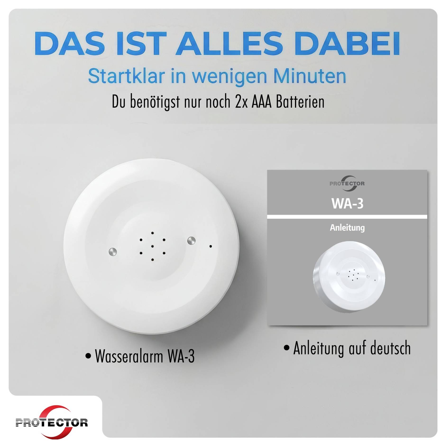 Wasseralarm WA-3: Alles inklusiveAlles, was Sie benötigen, ist enthalten. In wenigen Minuten einsatzbereit. Benötigt 2 AAA-Batterien.Deutsche Anleitung liegt bei. Gerät und Bedienungsanleitung auf Deutsch erhältlich.