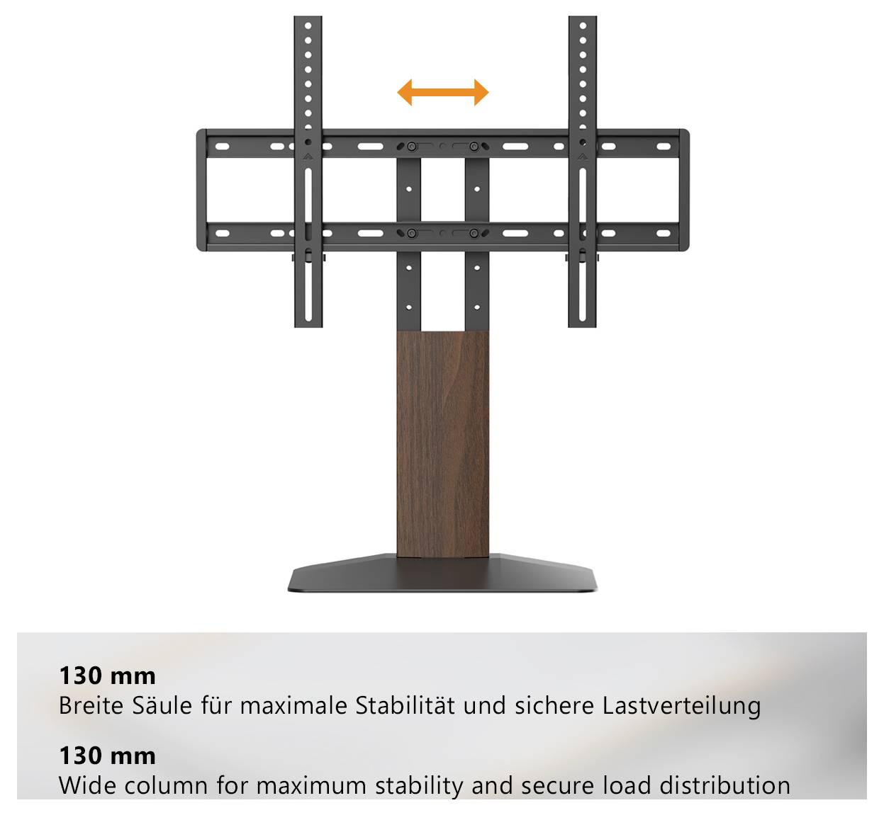 TV-Ständer mit 130 mm breiter Säule für maximale Stabilität und sichere Lastverteilung; doppelte Halterung am Standfuß.