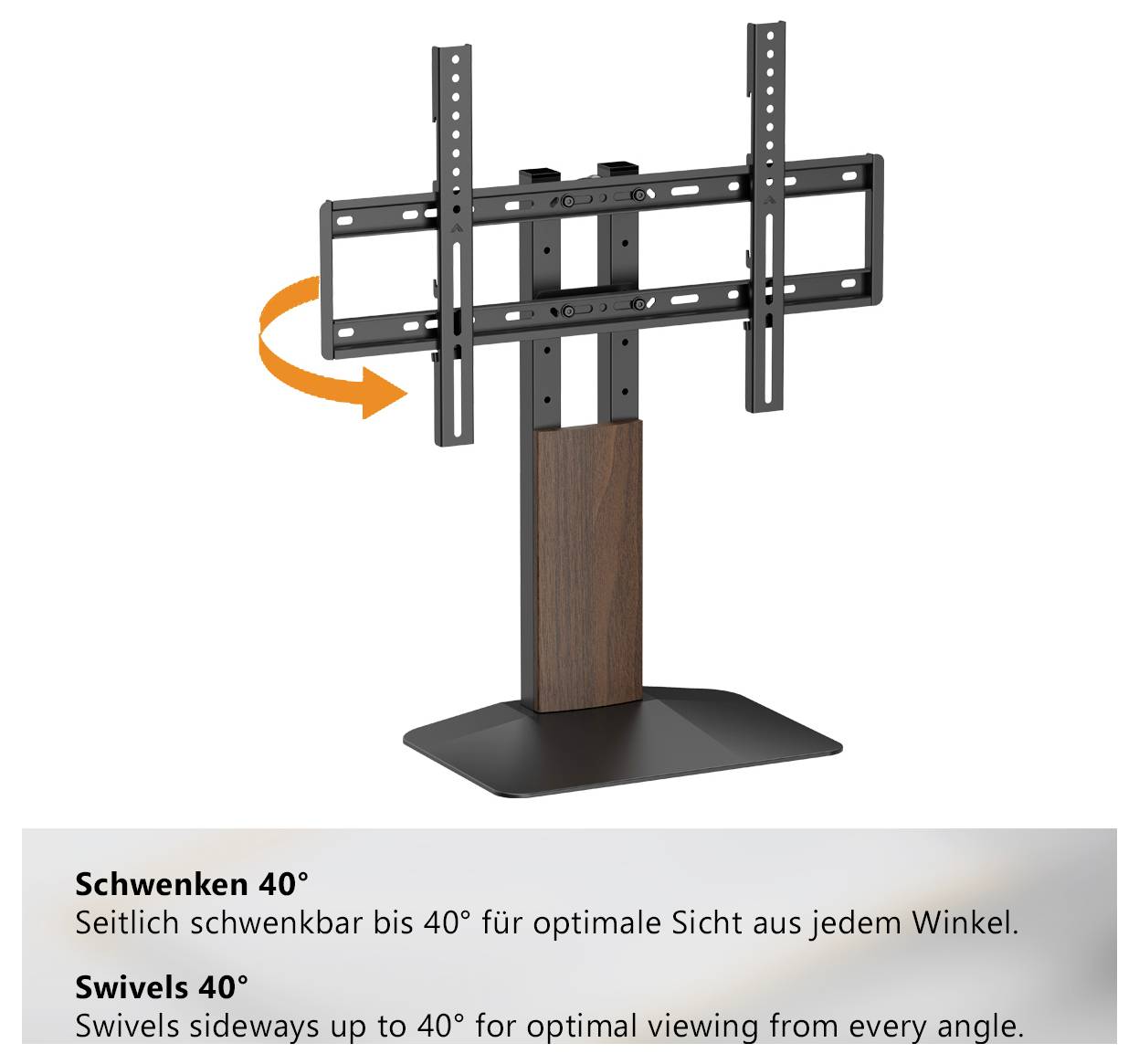 TV-Ständer mit Halterung, seitlich um 40° schwenkbar für optimale Sicht aus jedem Winkel.