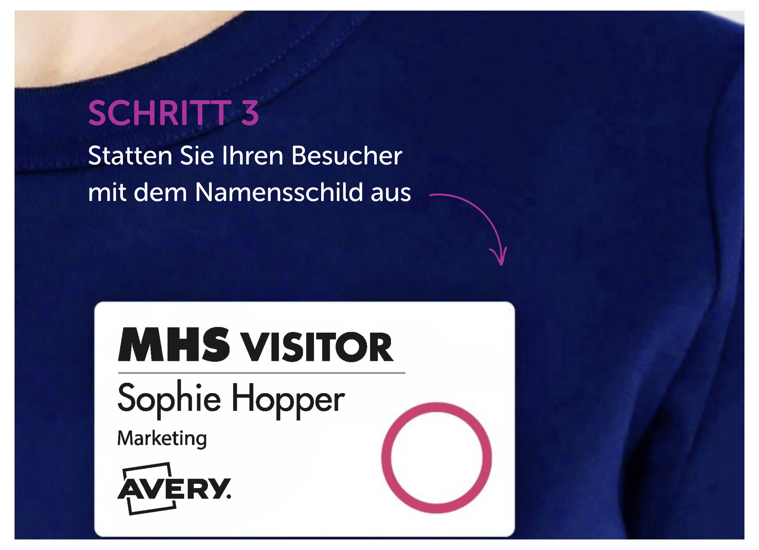 Schritt 3: Besucher mit einem Namensschild ausstatten; Beispielausweis „MHS VISITOR“ mit Name „Sophie Hopper“ und Abteilung „Marketing“.