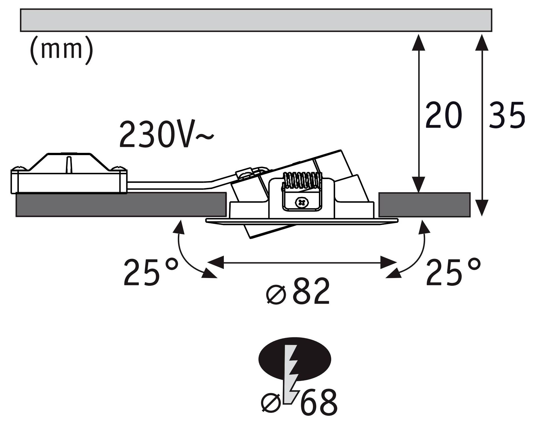 Technisches Installationsdiagramm einer Einbauleuchte mit folgenden Spezifikationen:- 230V~ Stromversorgung- Ø82 Ausschnitt- Ø68 Leuchtengehäuse- 25° Neigungsbereich- 20/35 mm Höhenmessungen