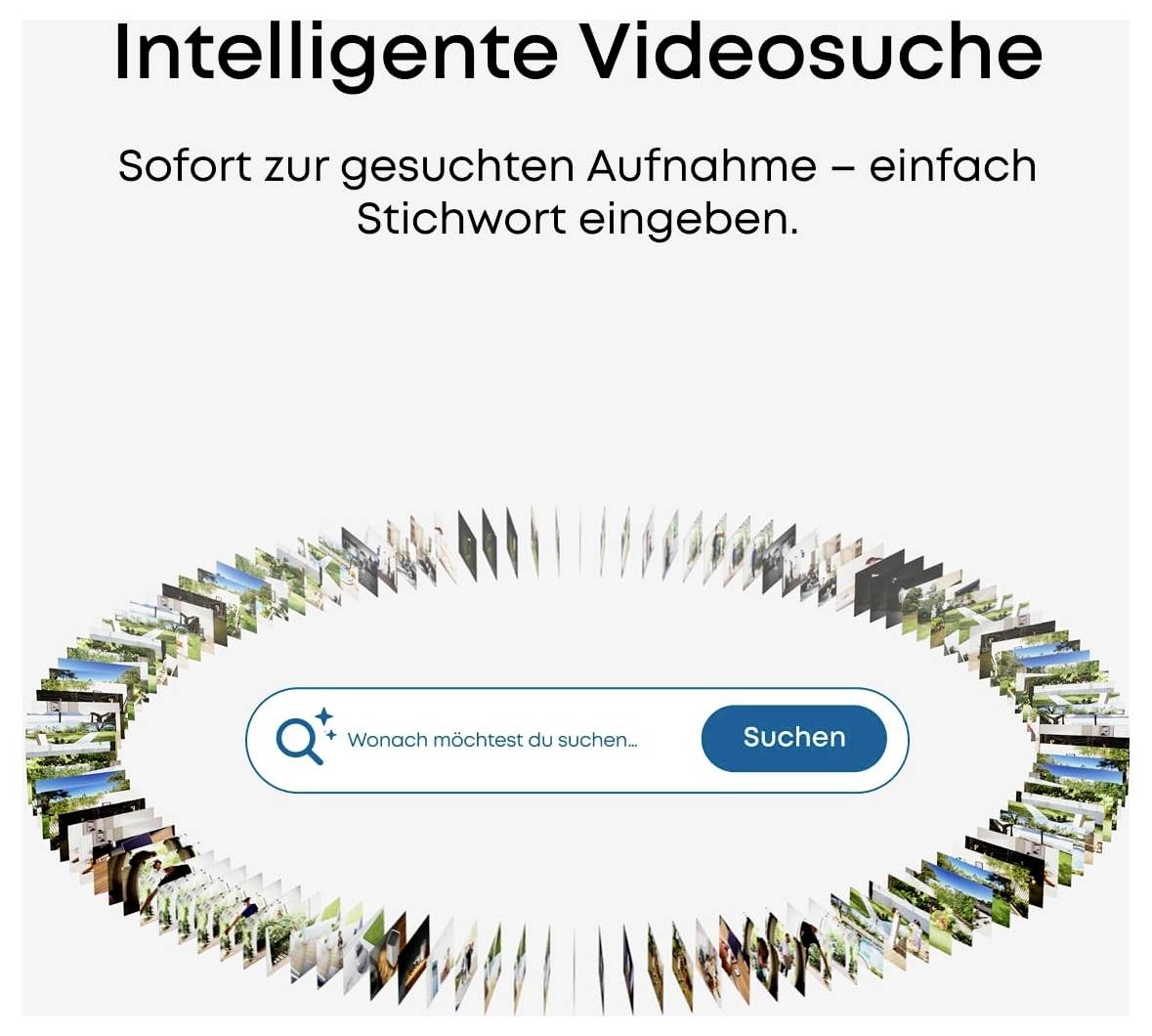 Intelligente VideosucheSofort zur gesuchten Aufnahme – einfach Stichwort eingebenWonach möchtest du suchen...Suchen