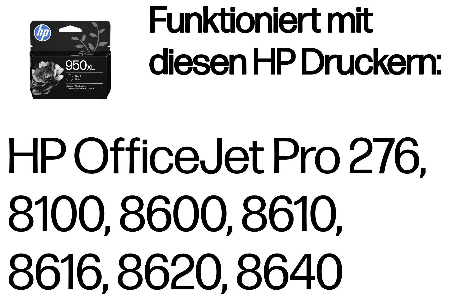 HP 950XL Tintenpatrone Kompatibilitätsmitteilung für HP-Drucker: OfficeJet Pro 276, 8100, 8600, 8610, 8616, 8620, 8640.