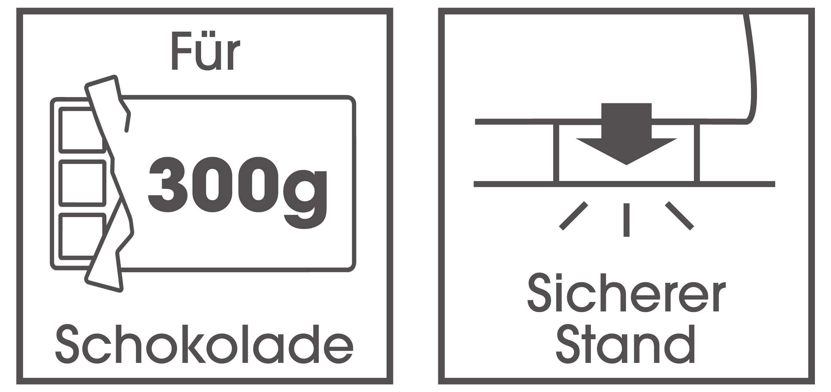 Symbolische Produktgrafik: 'Für 300g Schokolade' und 'Sicherer Stand' mit Hinweisen auf passende Menge und stabilen Halt.