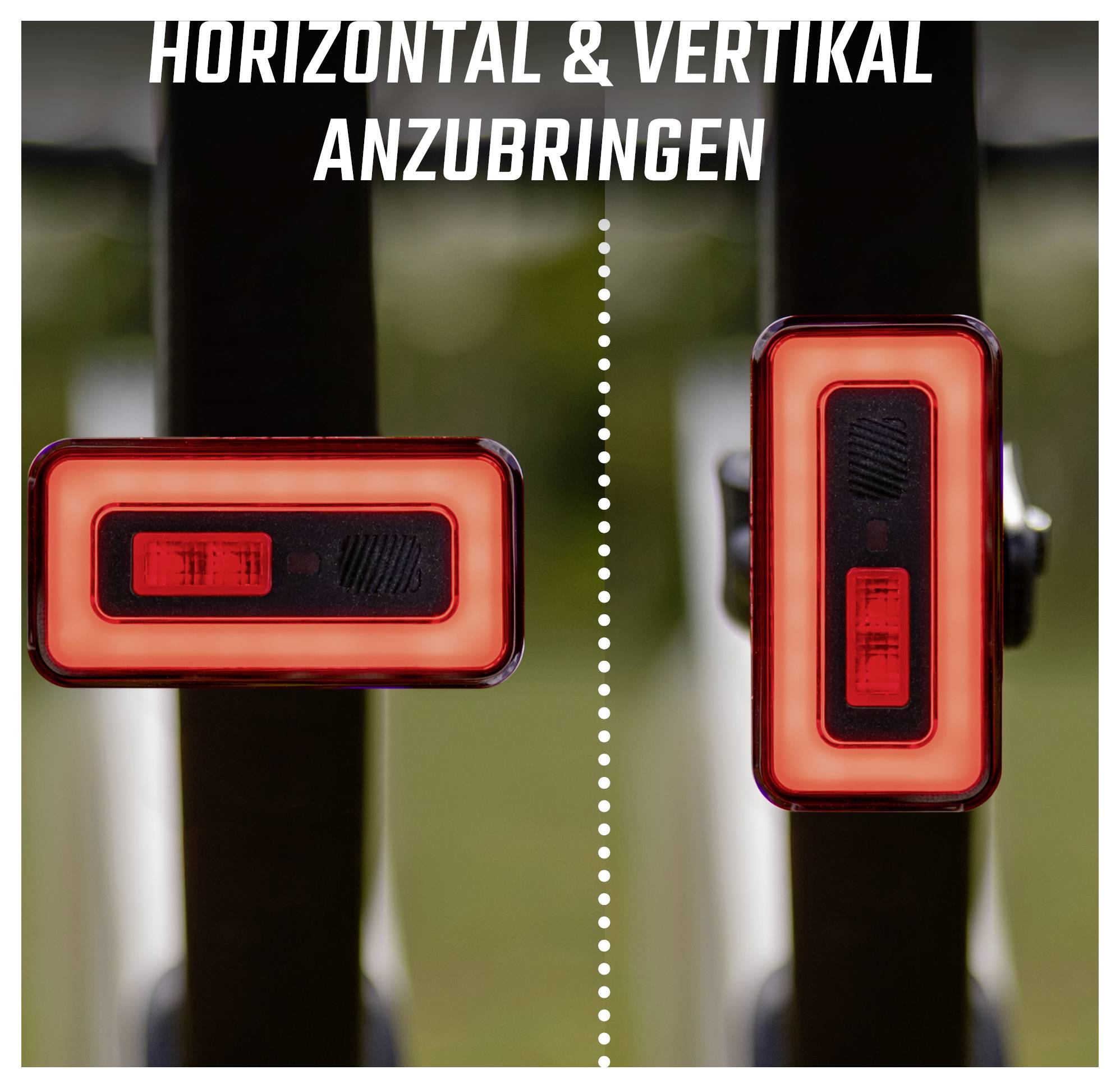 Rücklicht mit den Beschriftungen 'Horizontal & vertikal anzubringen'; links waagerecht, rechts senkrecht montiert, getrennt durch gepunktete Linie.