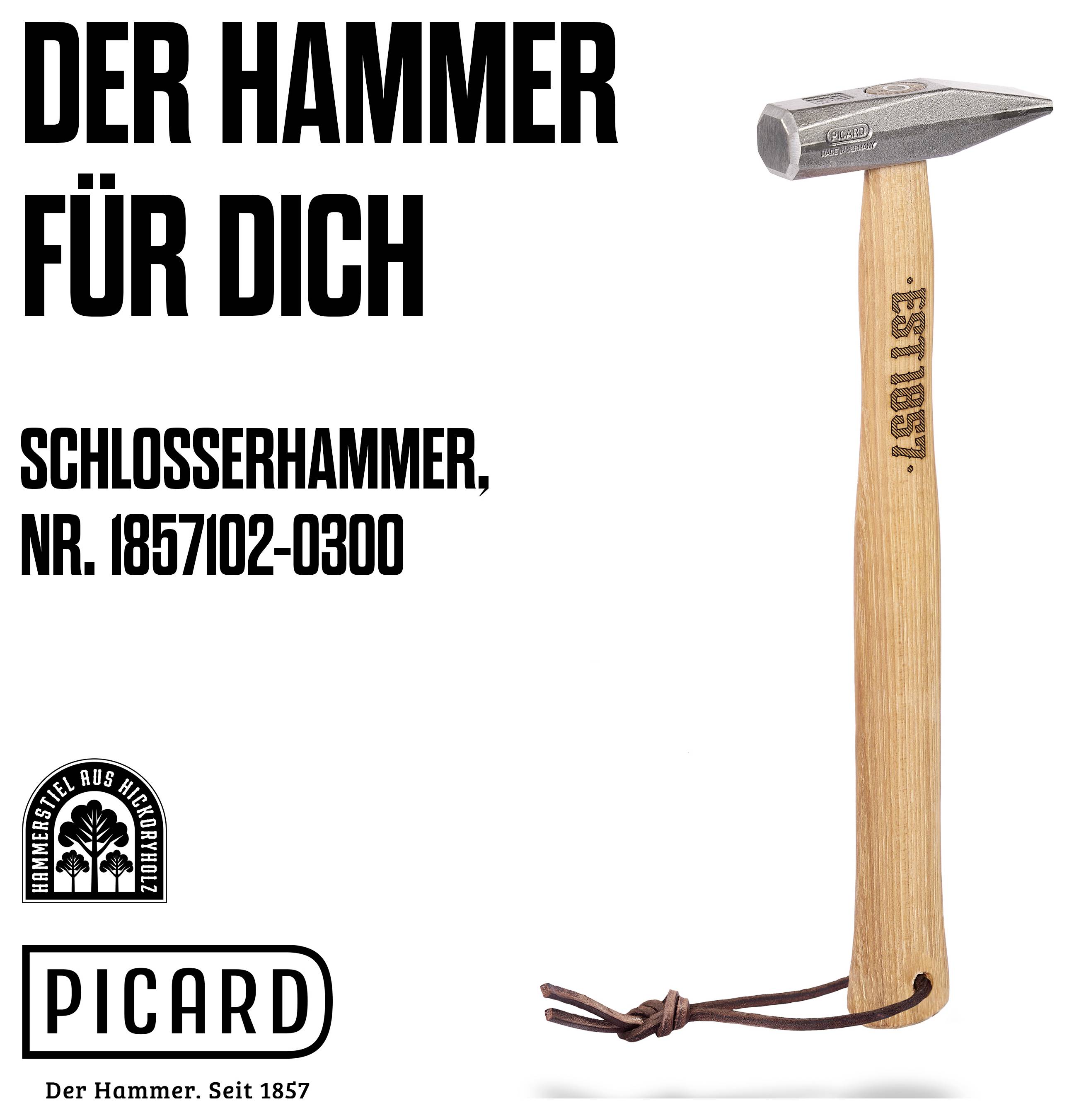 # Schlosser-Hammer von Picard, Modell 1857102-0300Der Hammer für dichDer Hammer. Seit 1857.