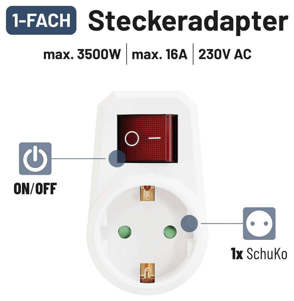 Bild eines 1-Weg-Stromadapters mit der Bezeichnung „1-FACH Steckeradapter" mit Ein-/Ausschalter, max. 3500W, max. 16A, 230V AC und einer Schuko-Steckdose.