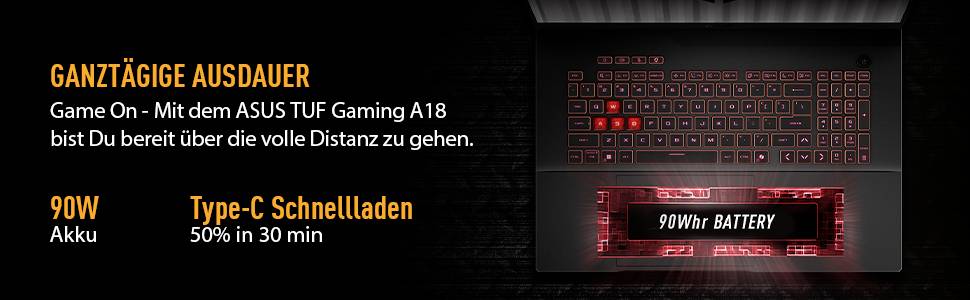 Werbegrafik für ASUS TUF Gaming A18 mit Hervorhebung der ganztägigen Akkulaufzeit, 90-W-Akku und Type-C-Schnellladung mit 50 % Ladung in 30 Minuten.