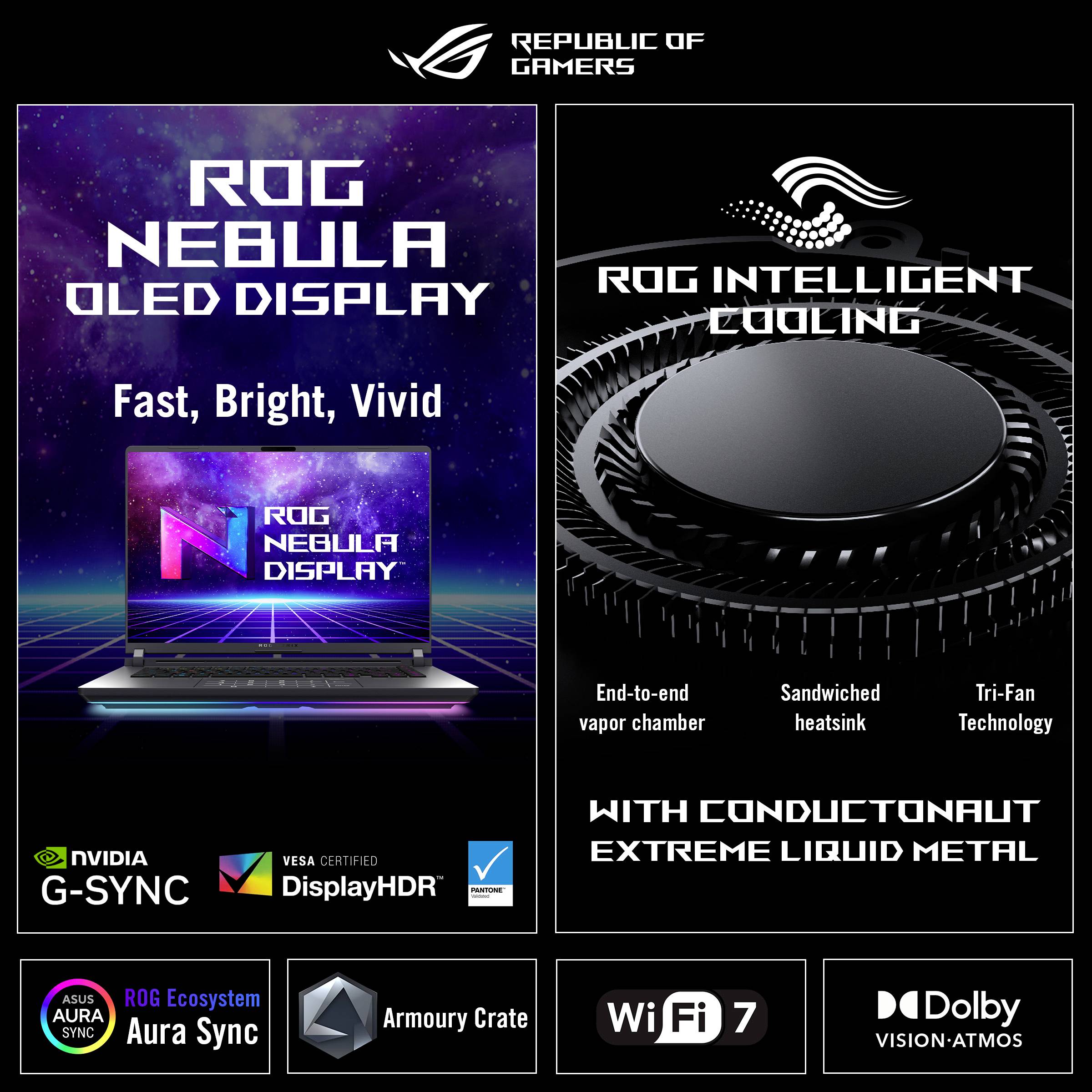 ROG-Laptop-Anzeige mit Hervorhebung des "Nebula OLED Display" für schnelle, helle und lebendige Grafiken sowie "Intelligente Kühlung" mit Vapor Chamber, Kühlkörper und Tri-Fan-Technologie, plus Wi‑Fi 7, Dolby, Aura Sync und G-SYNC Abzeichen.