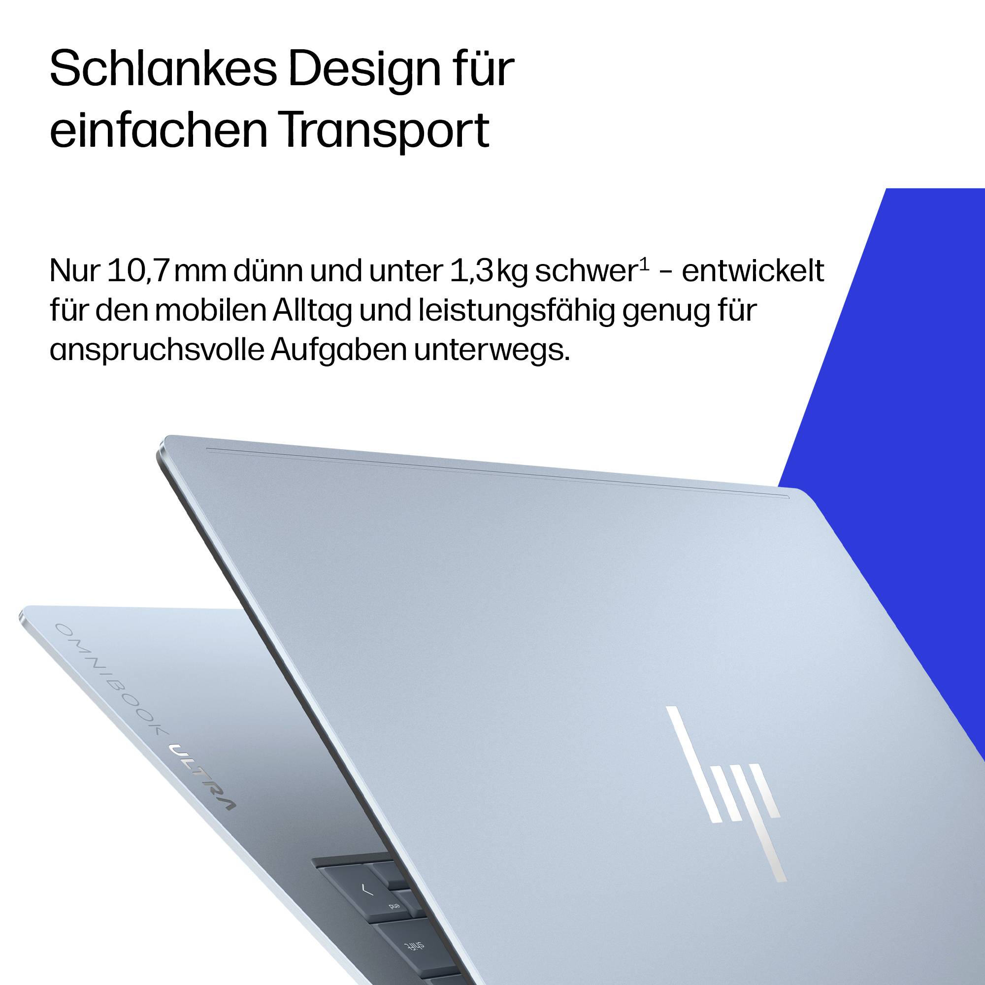 Schlankes Design für einfachen TransportNur 10,7 mm dünn und unter 1,3 kg schwer